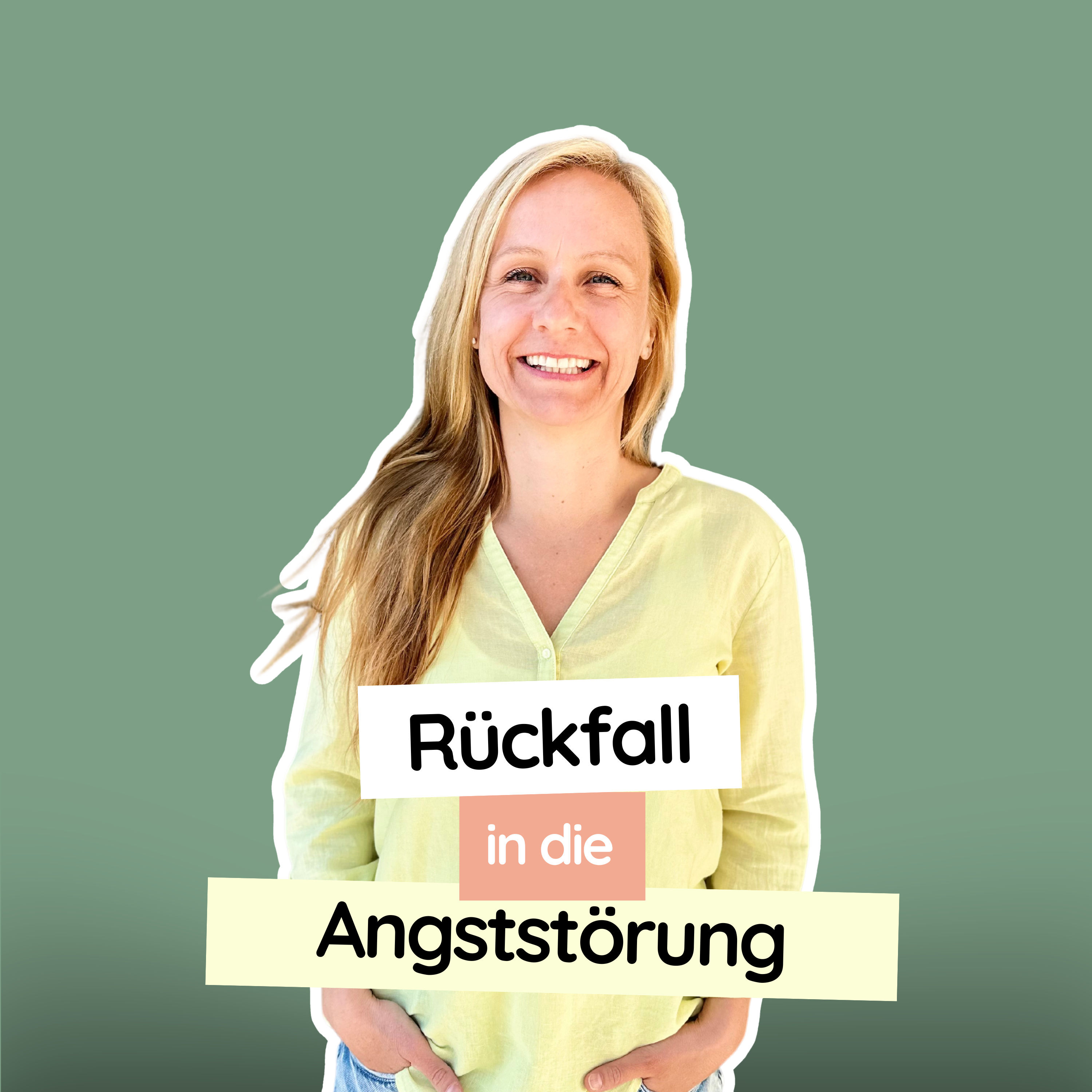#52 RĂŒckfall in die Angststörung: Wie Du Dich schĂŒtzen und stĂ€rken kannst