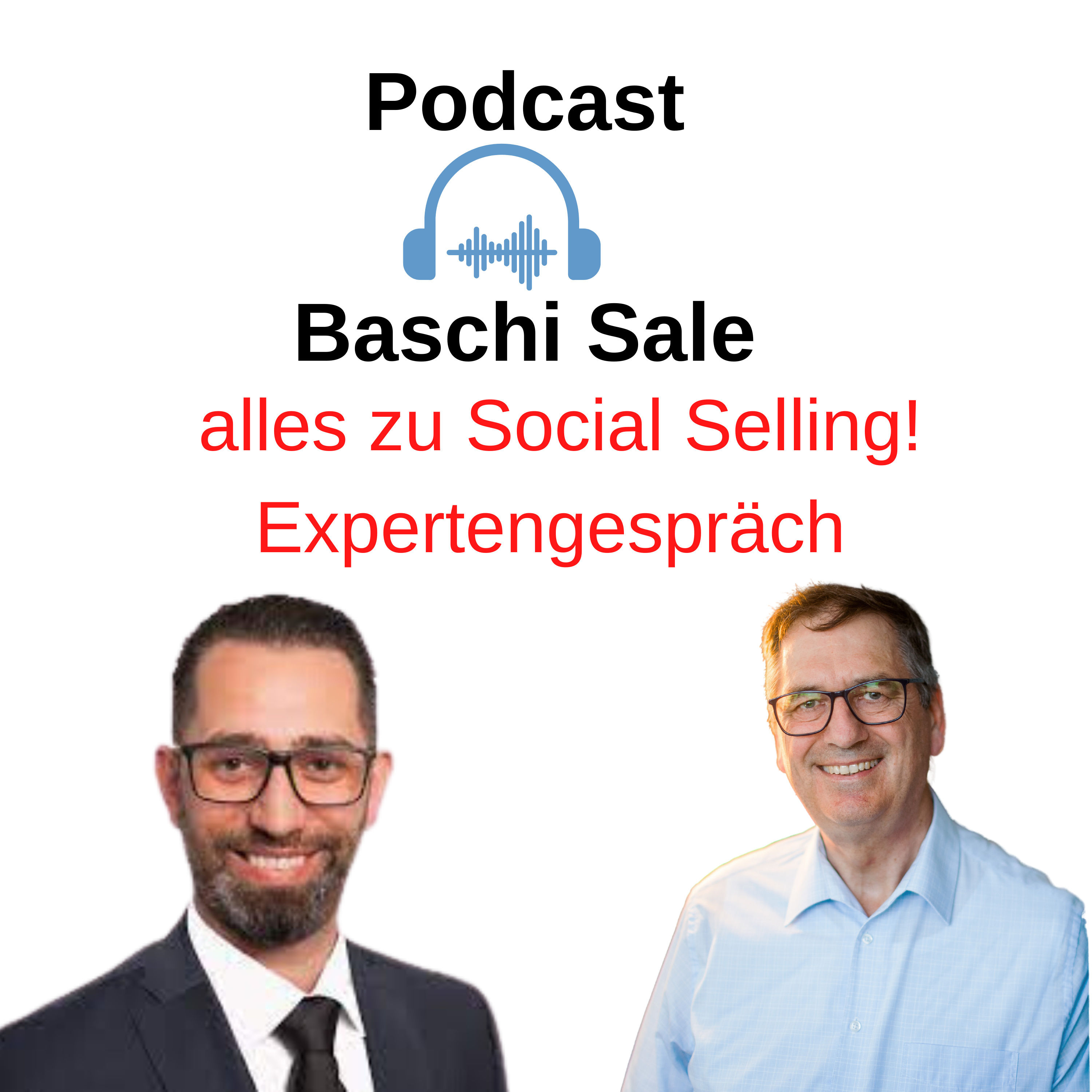 #52 Social Selling mit LinkedIn erklärt von einem echten Schweizer Experten Baschi Sale