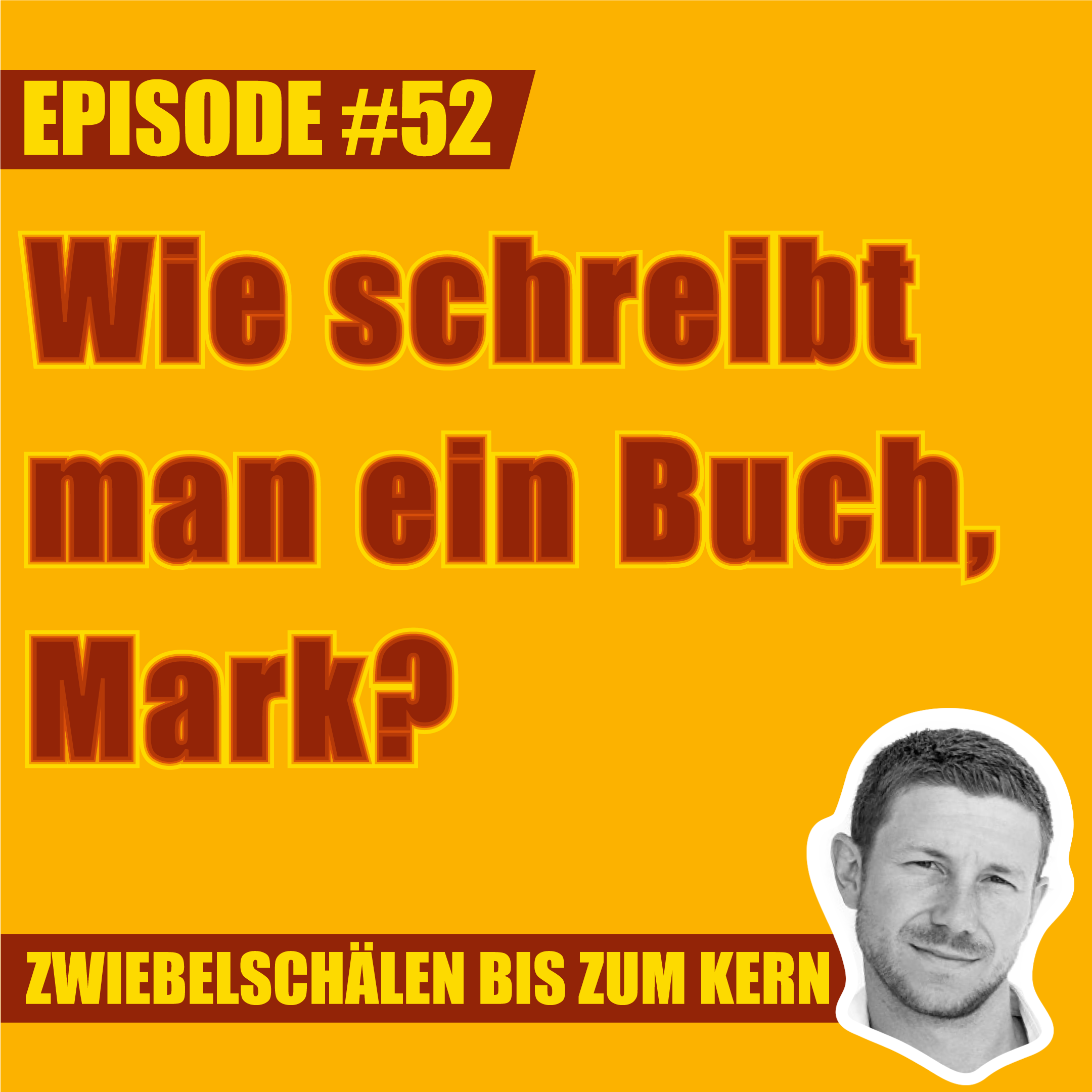 #52 – Wie schreibt man ein Buch, Mark?