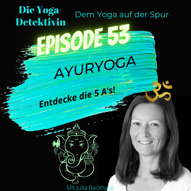 #53 Ayuryoga - Entdecke die 5 A´s!
