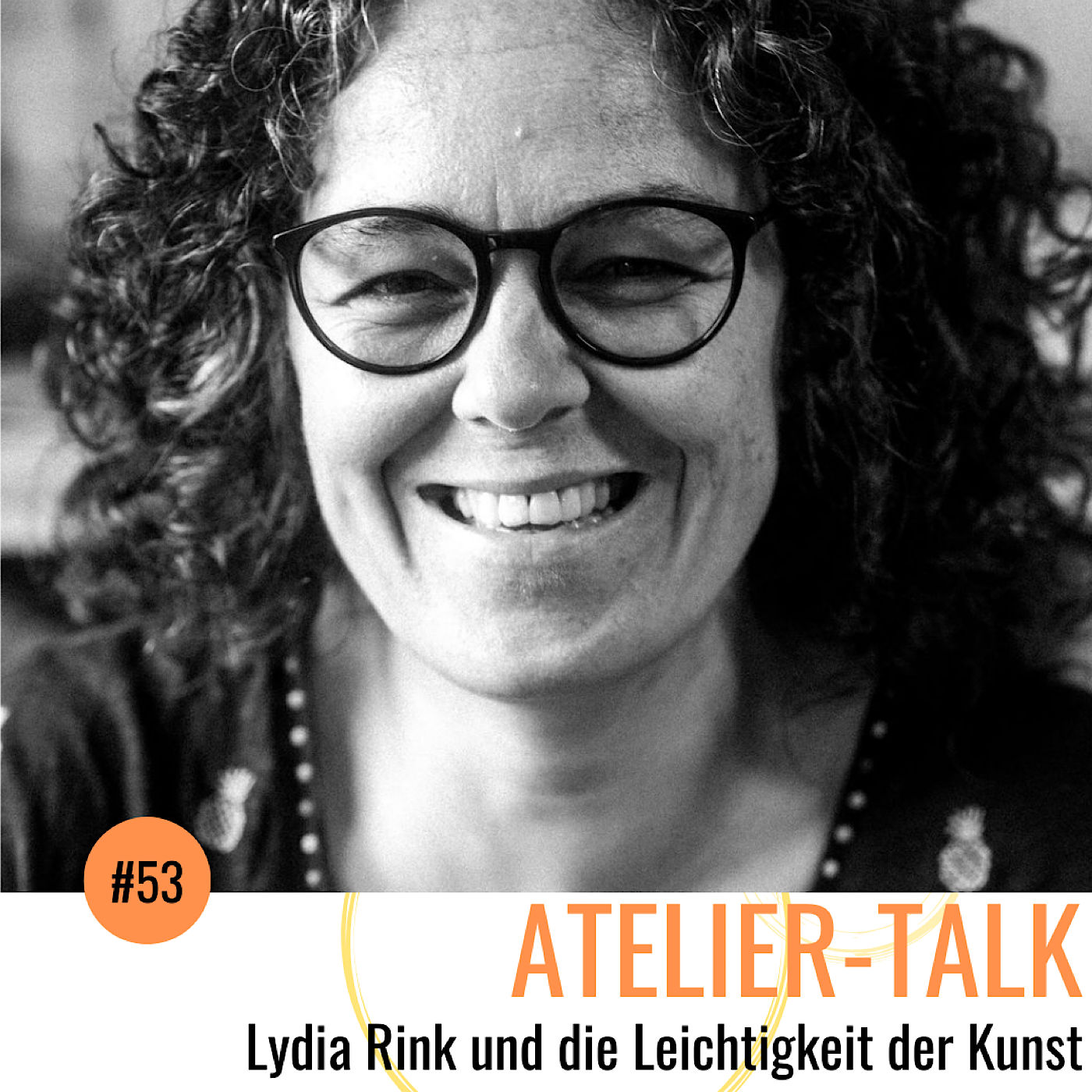 #53 Lydia Rink und die Leichtigkeit der Kunst