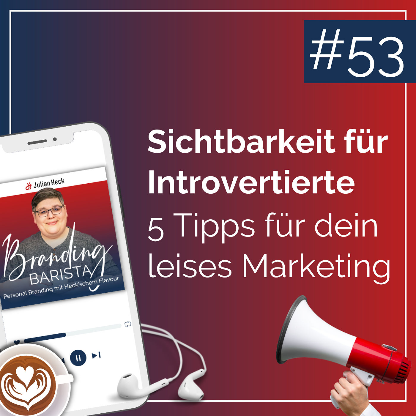 #53: Sichtbarkeit für Introvertierte – 5 Tipps für leises Marketing