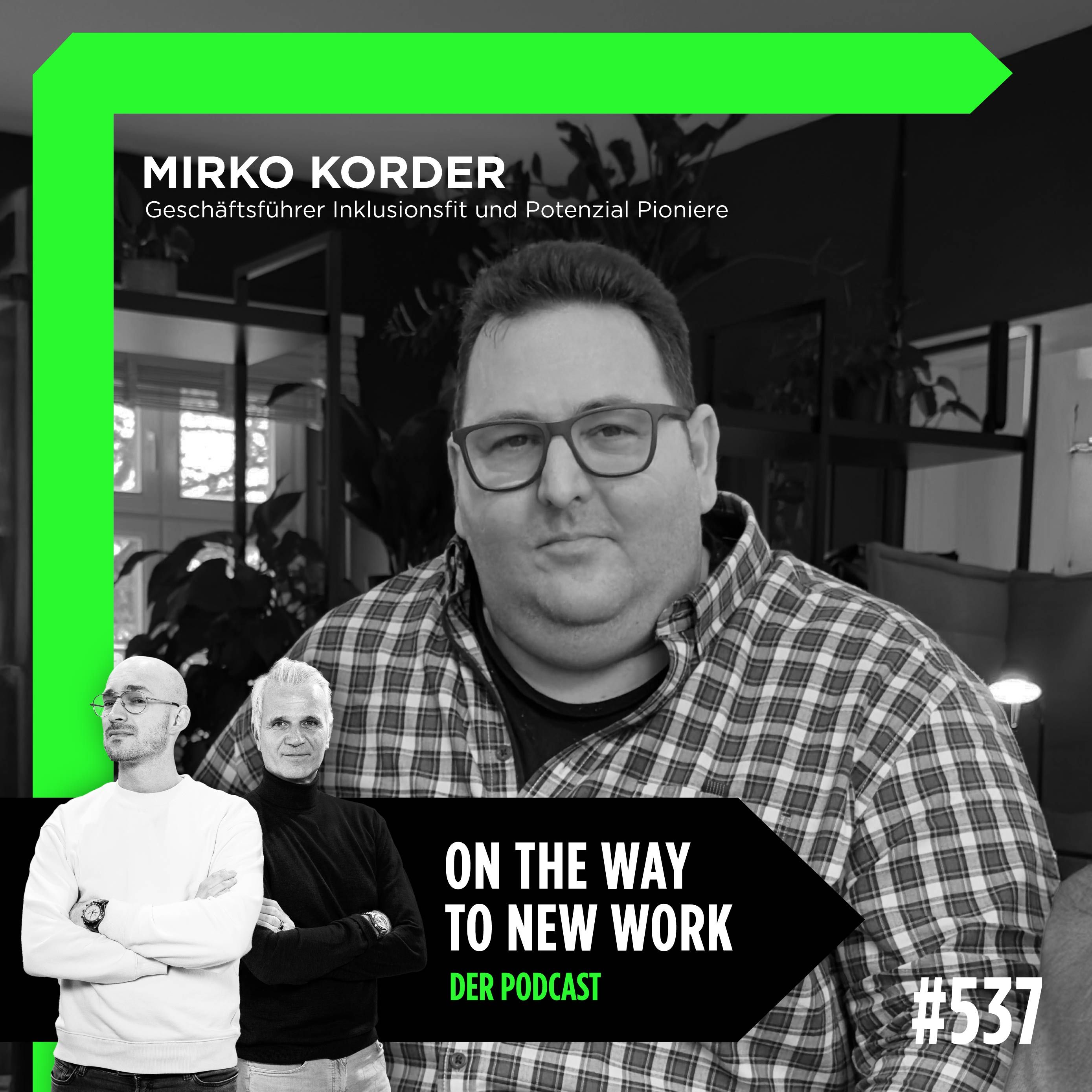 #537 Mirko Korder | Geschäftsführer Inklusionsfit und Potenzial Pioniere | Inklusionsgestalter | Speaker