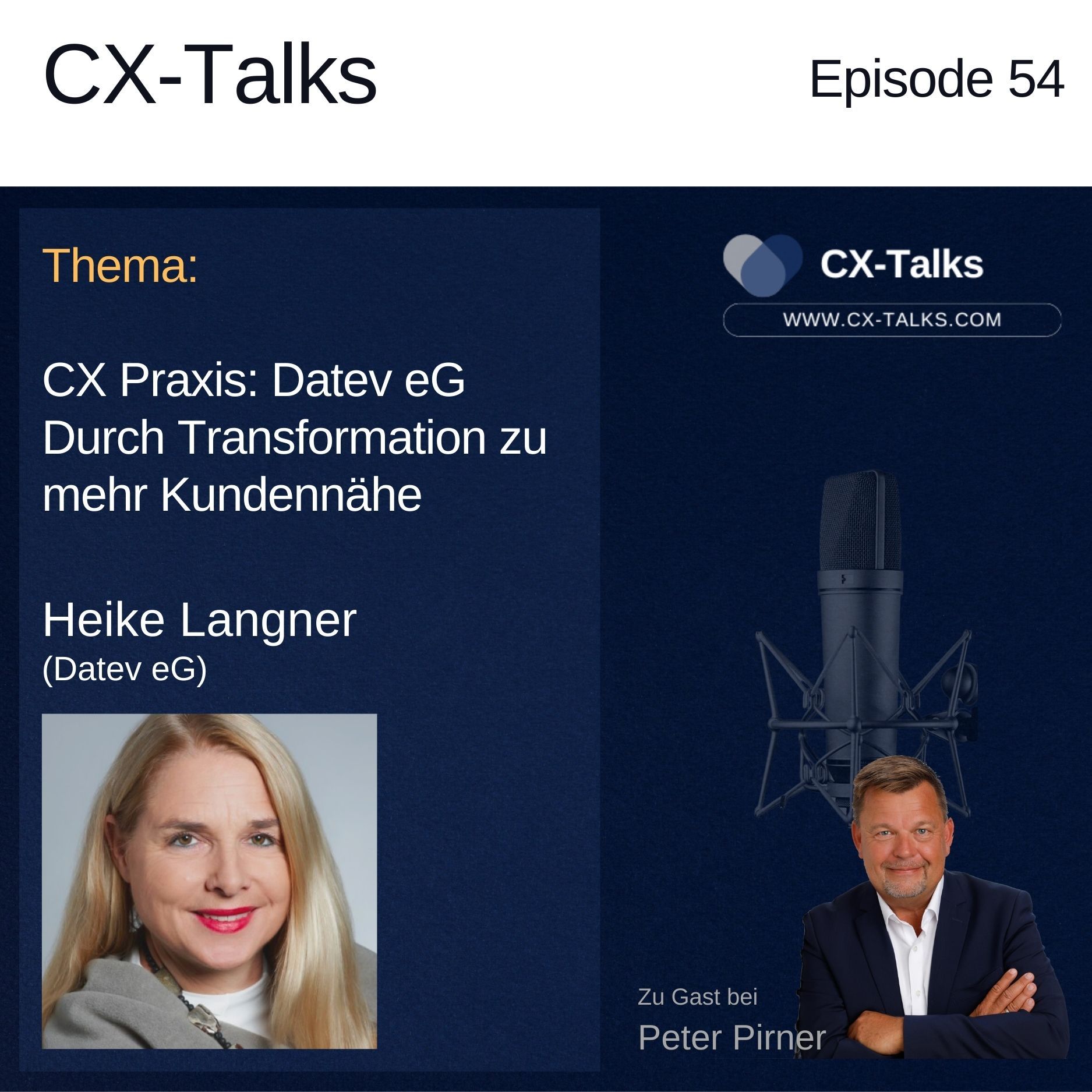#54 CX Praxis DATEV eG. Durch Transformation zu mehr Kundennähe - Heike Langner (DATEV) bei Peter Pirner