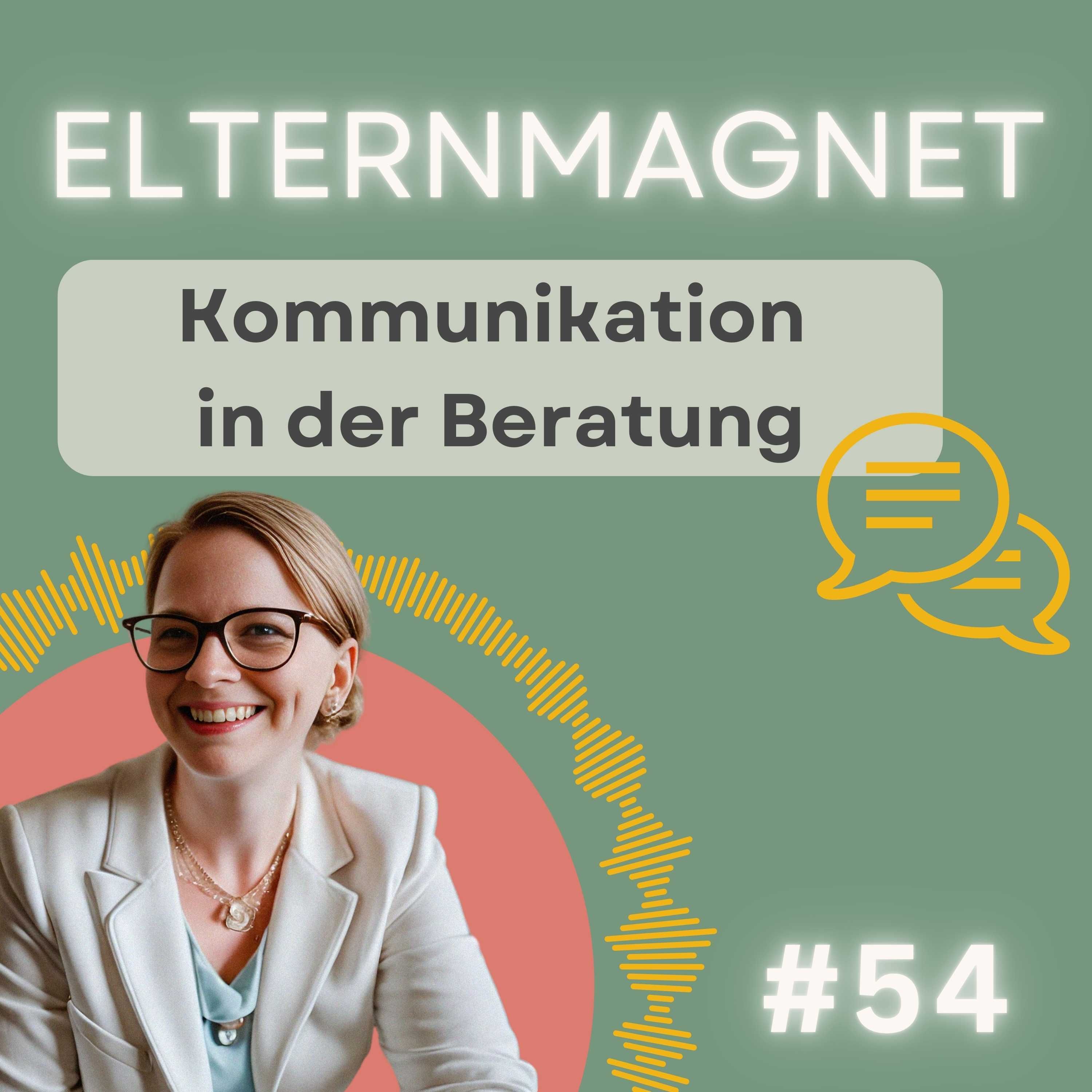54 Die Magie der Worte: Kommunikation, die Eltern stärkt