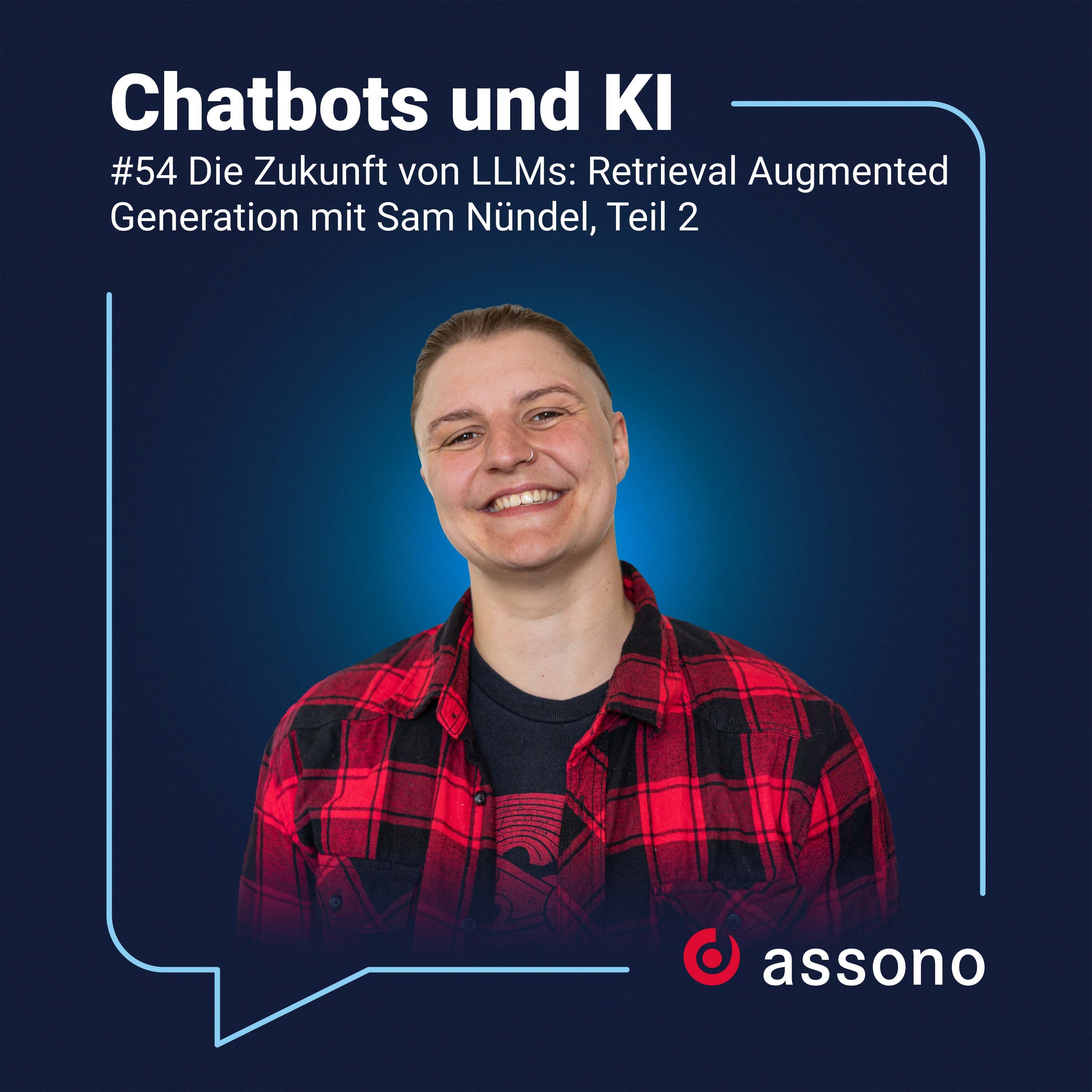 #54 - Die Zukunft von LLMs: Retrieval Augmented Generation mit Sam Nündel, Teil 2