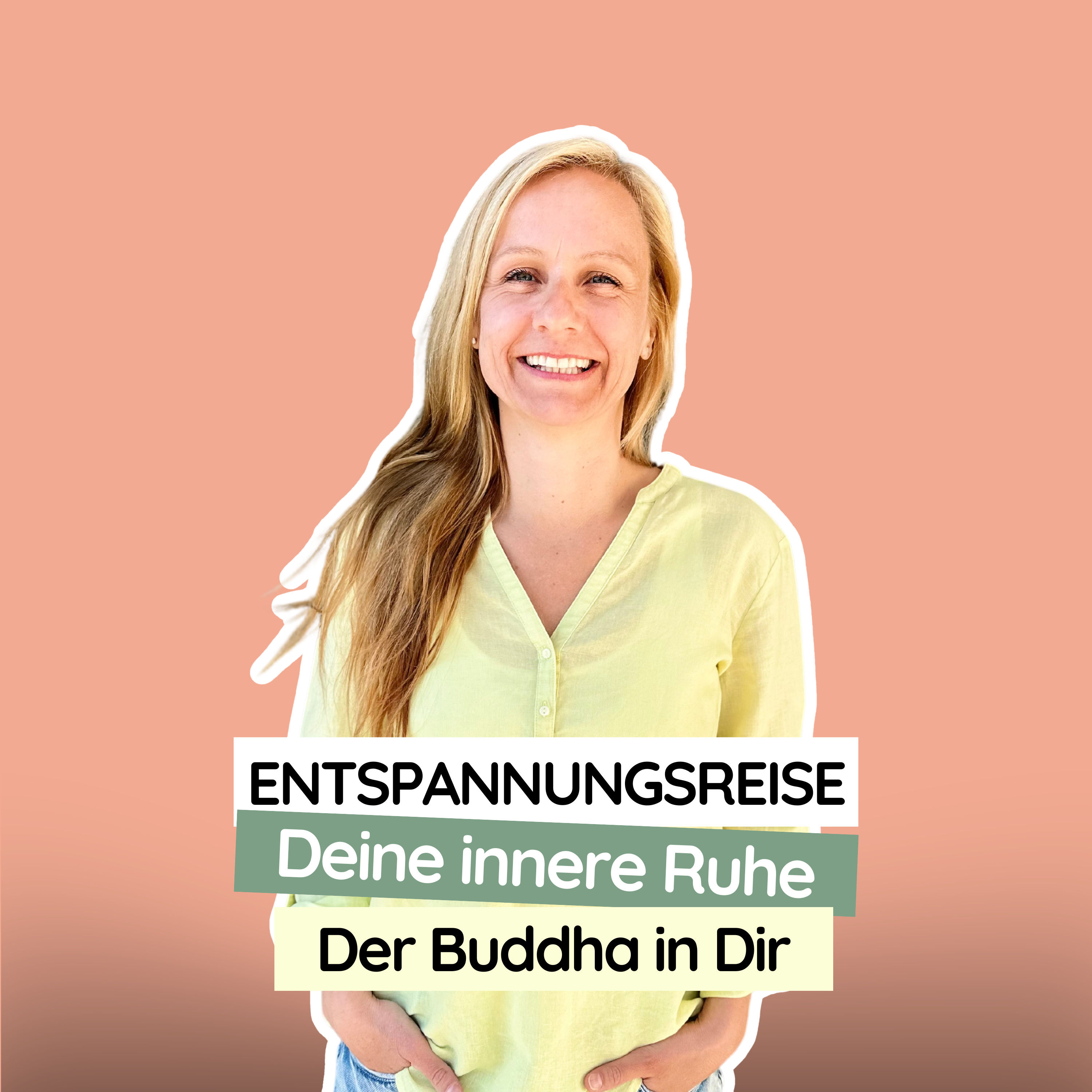 #54 Entspannungsreise in Deine innere Ruhe: Der Buddha in Dir