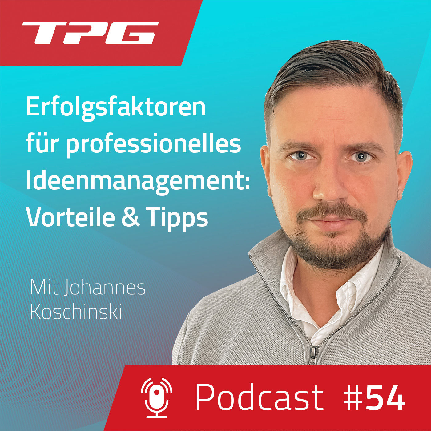 #54 Erfolgsfaktoren für professionelles Ideenmanagement - Vorteile und Tipps zur Umsetzung