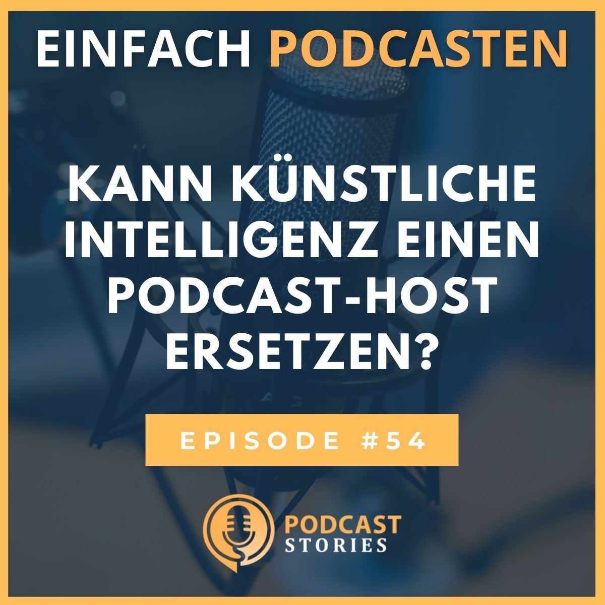 #54 - Kann künstliche Intelligenz einen Podcast-Host ersetzen?