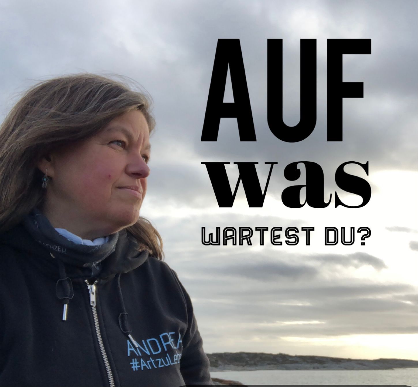 #55 Auf was wartest Du?