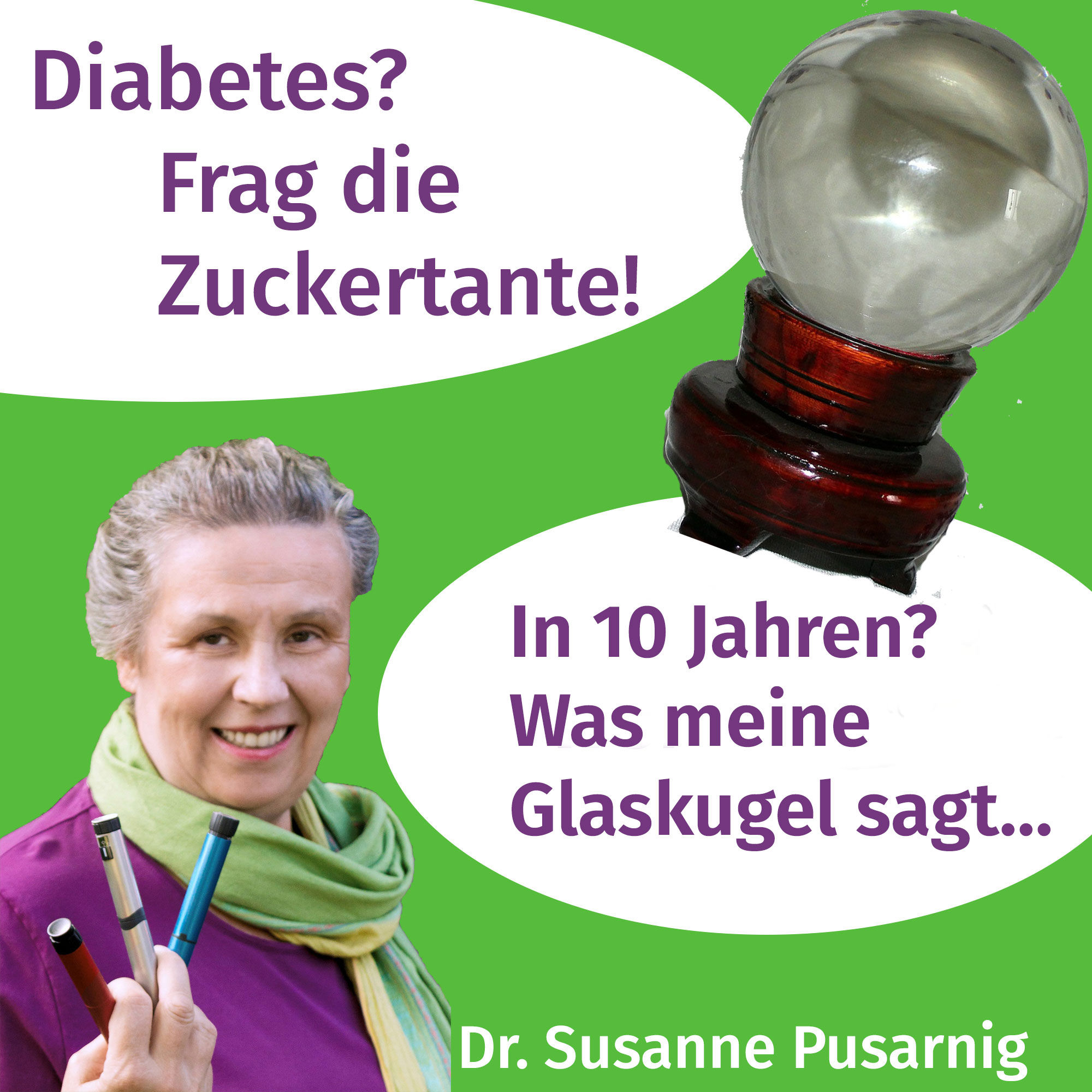 55 - Diabetes in 10 Jahren: was meine Glaskugel sagt