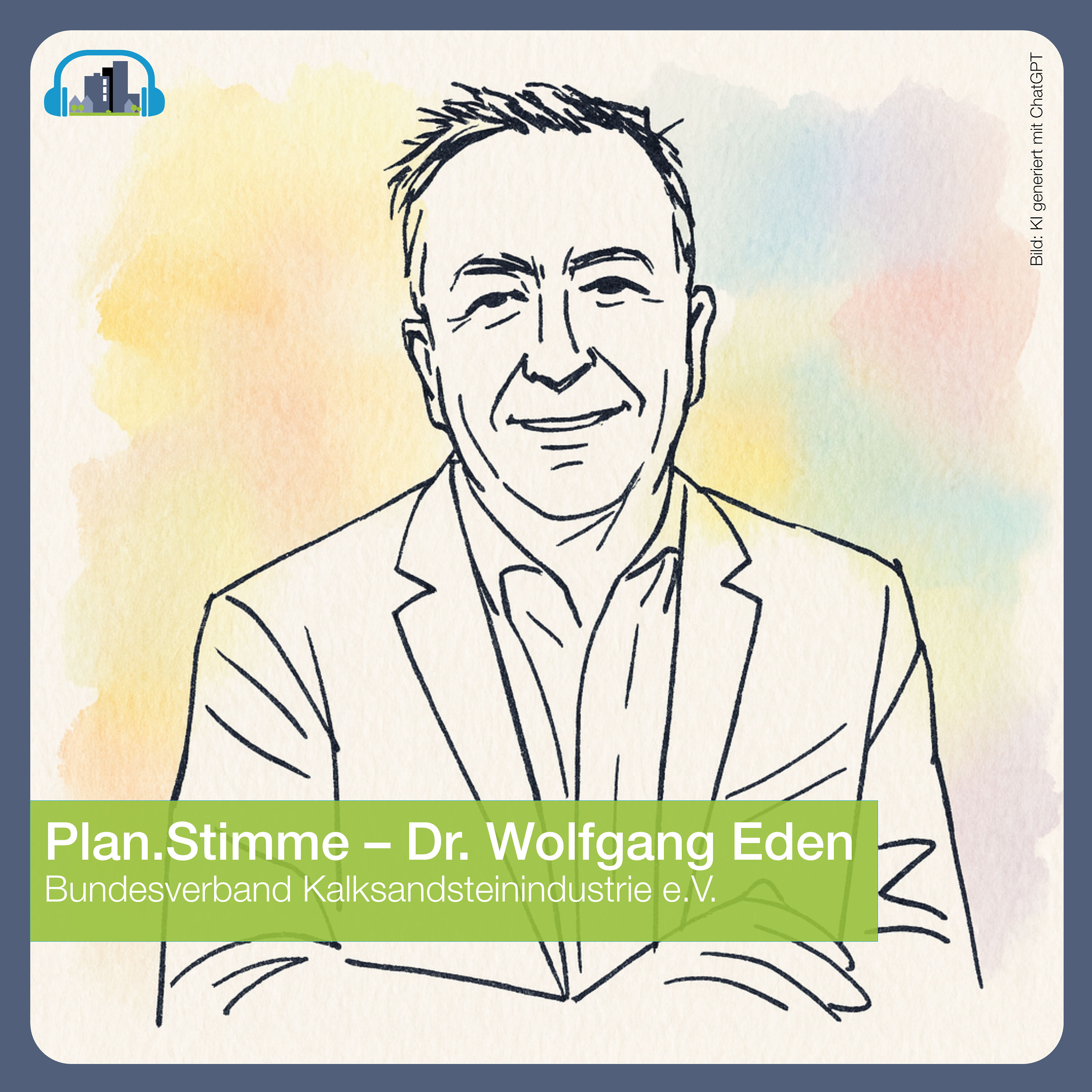 #55 Plan.Stimme – Dr. Wolfgang Eden, Bundesverband Kalksandsteinindustrie e.V.