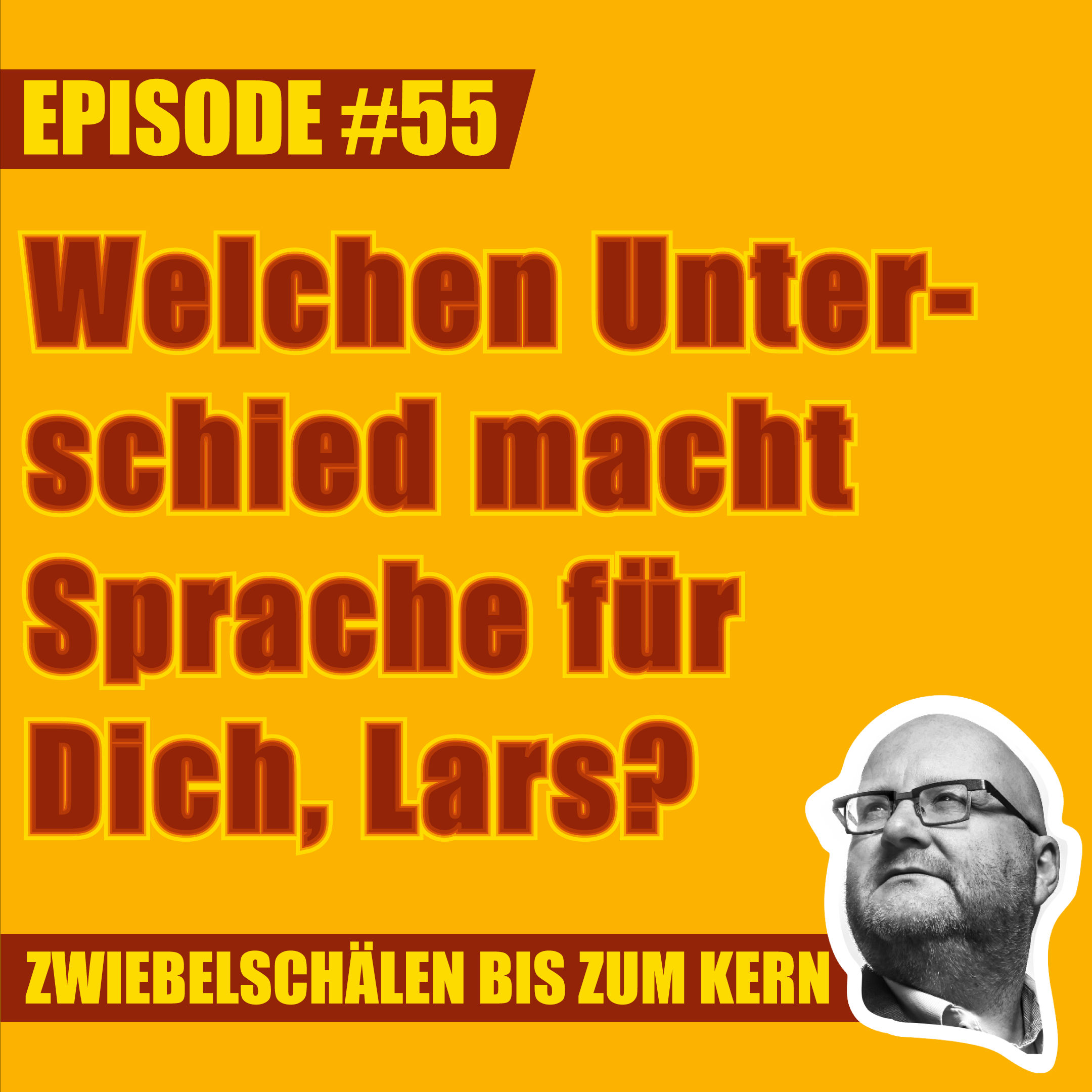 #55 – Welchen Unterschied macht Sprache für Dich, Lars?