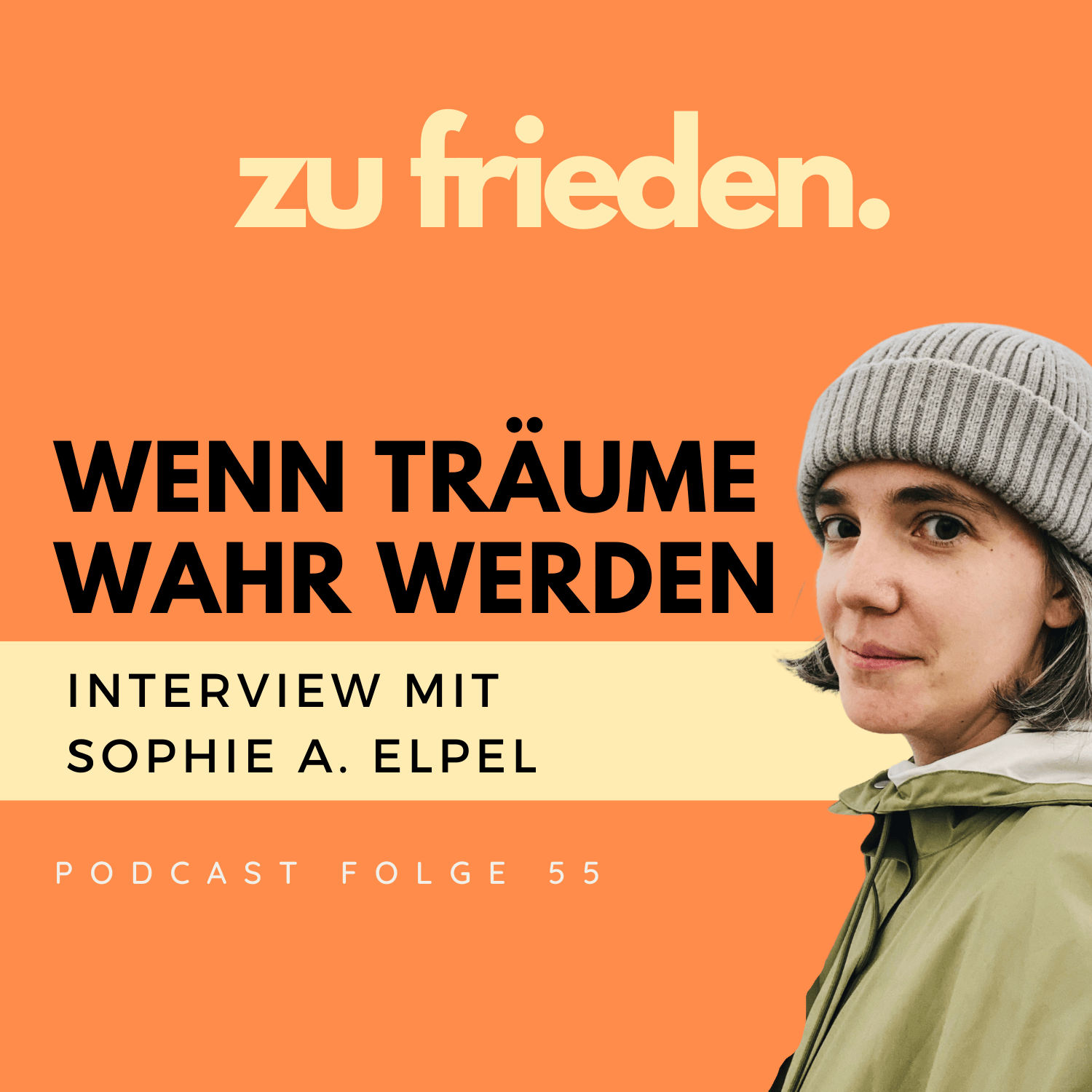 55 Wenn Träume wahr werden | Interview mit Sophie A. Elpel