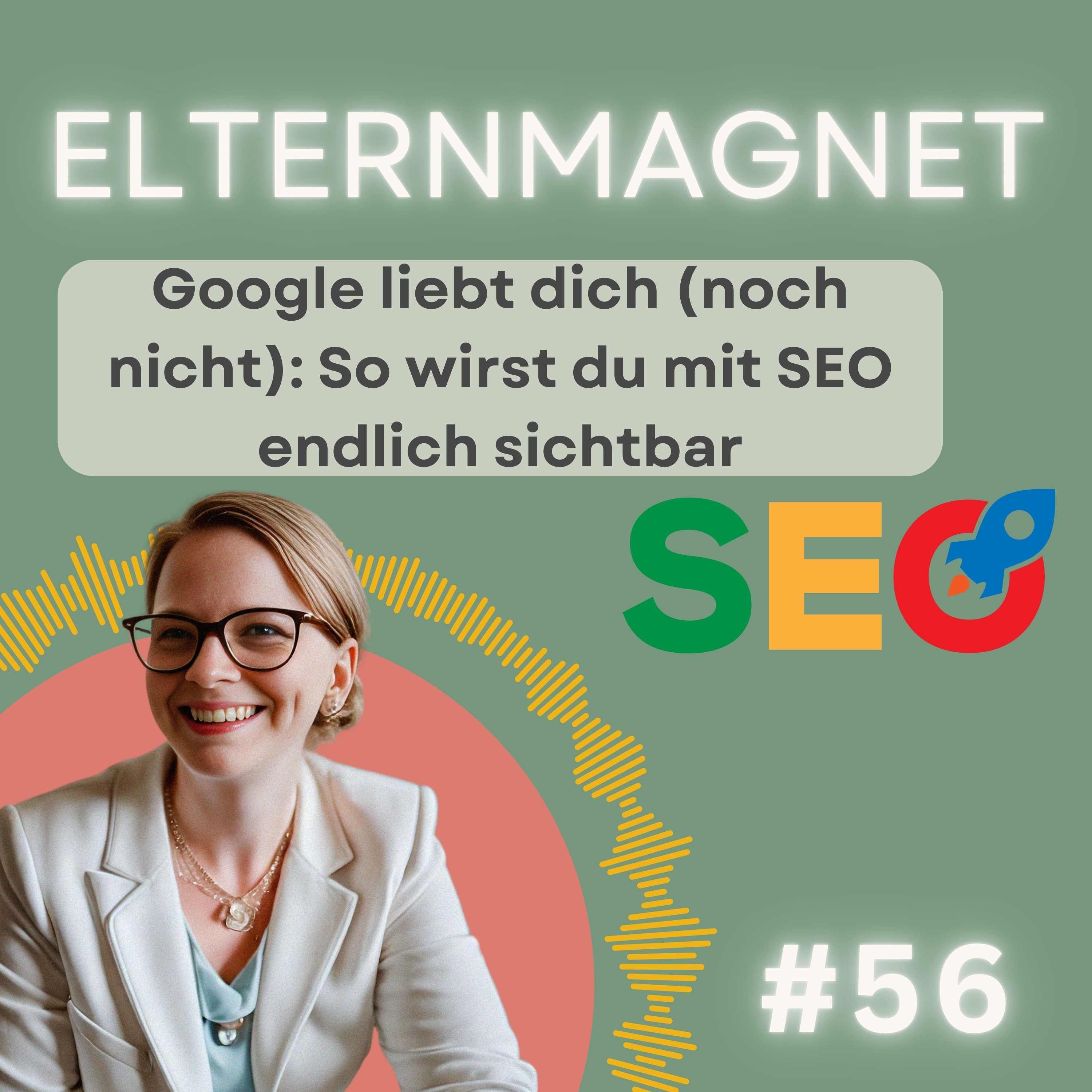 56 Google liebt dich (noch nicht): So wirst du mit SEO endlich sichtbar