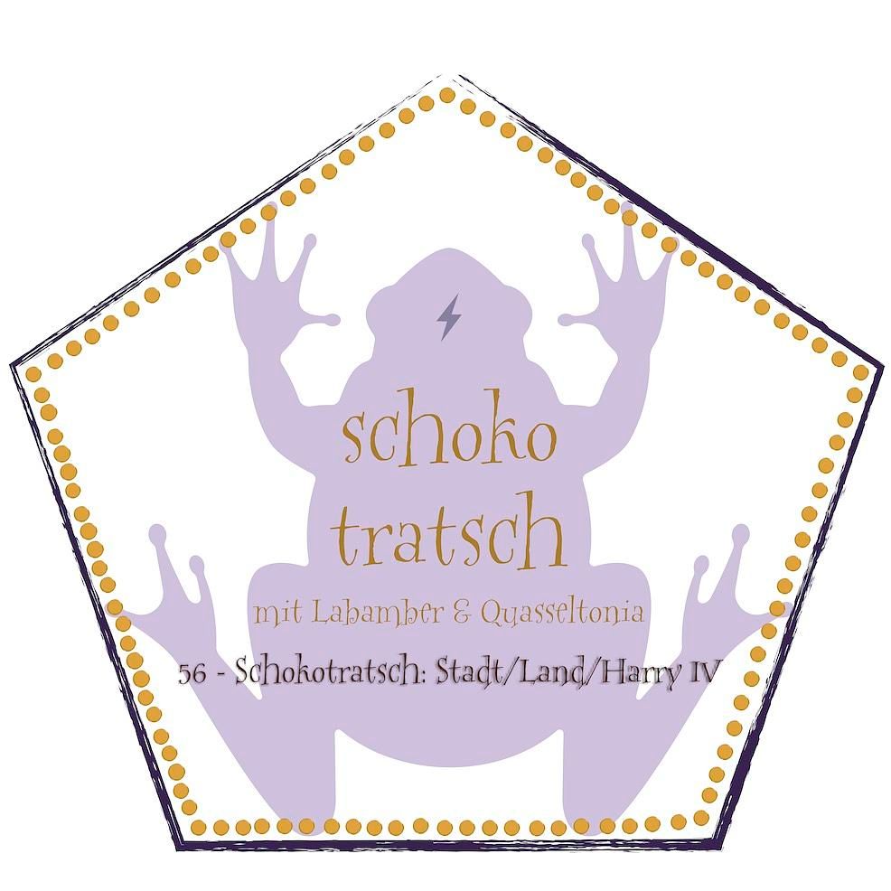 56 - Schokotratsch: Stadt/Land/Harry IV