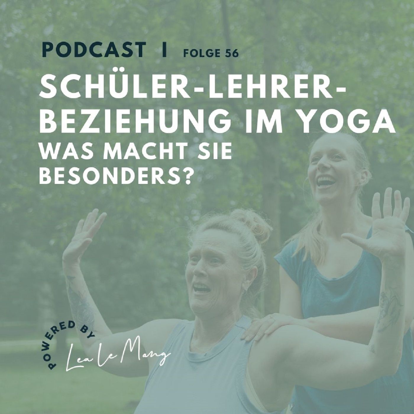 56 - SchülerIn-LehrerIn-Beziehung im Yoga – was macht sie besonders?