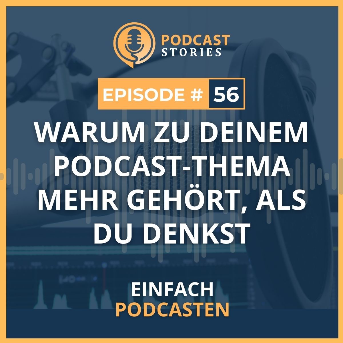 #56 - Warum zu deinem Podcast-Thema mehr gehört, als du denkst