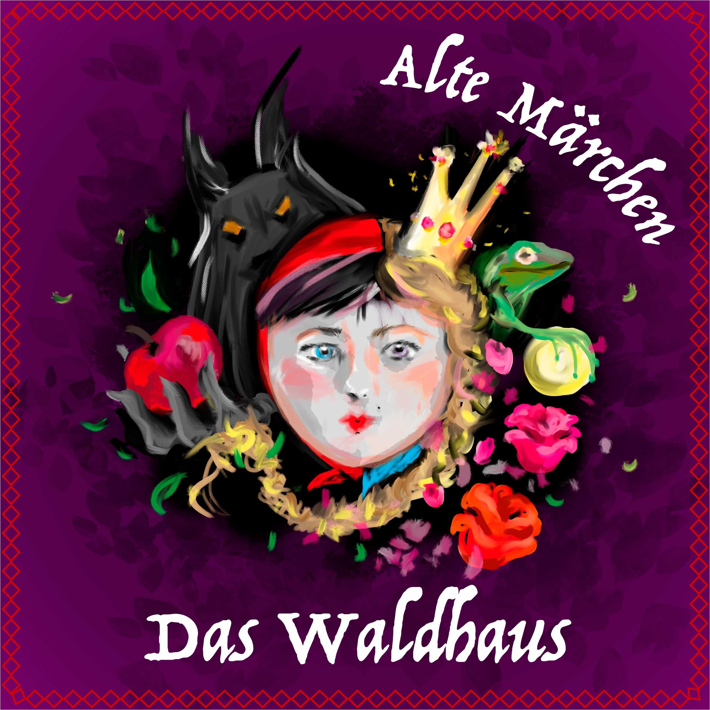 #57 Alte Märchen - Das Waldhaus