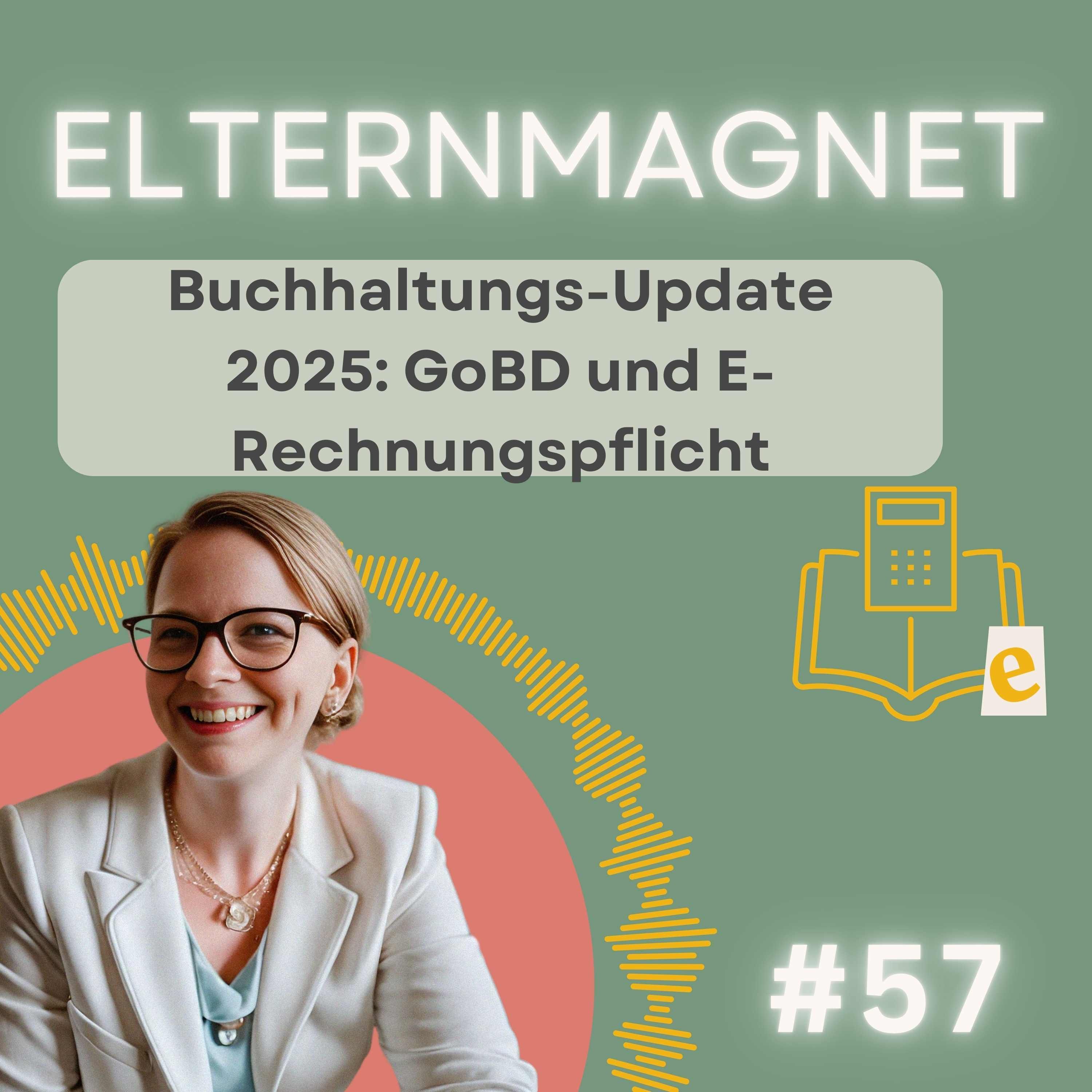 57 Buchhaltungs-Update 2025: GoBD und E-Rechnungspflicht