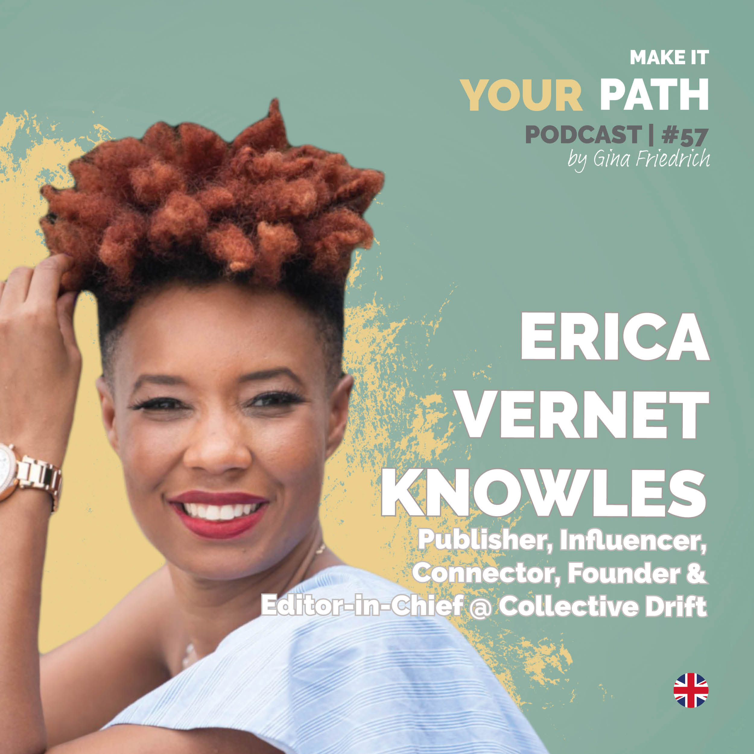 #57 Erica Vernet Knowles | Taking a step back and a job again was the most difficult decision