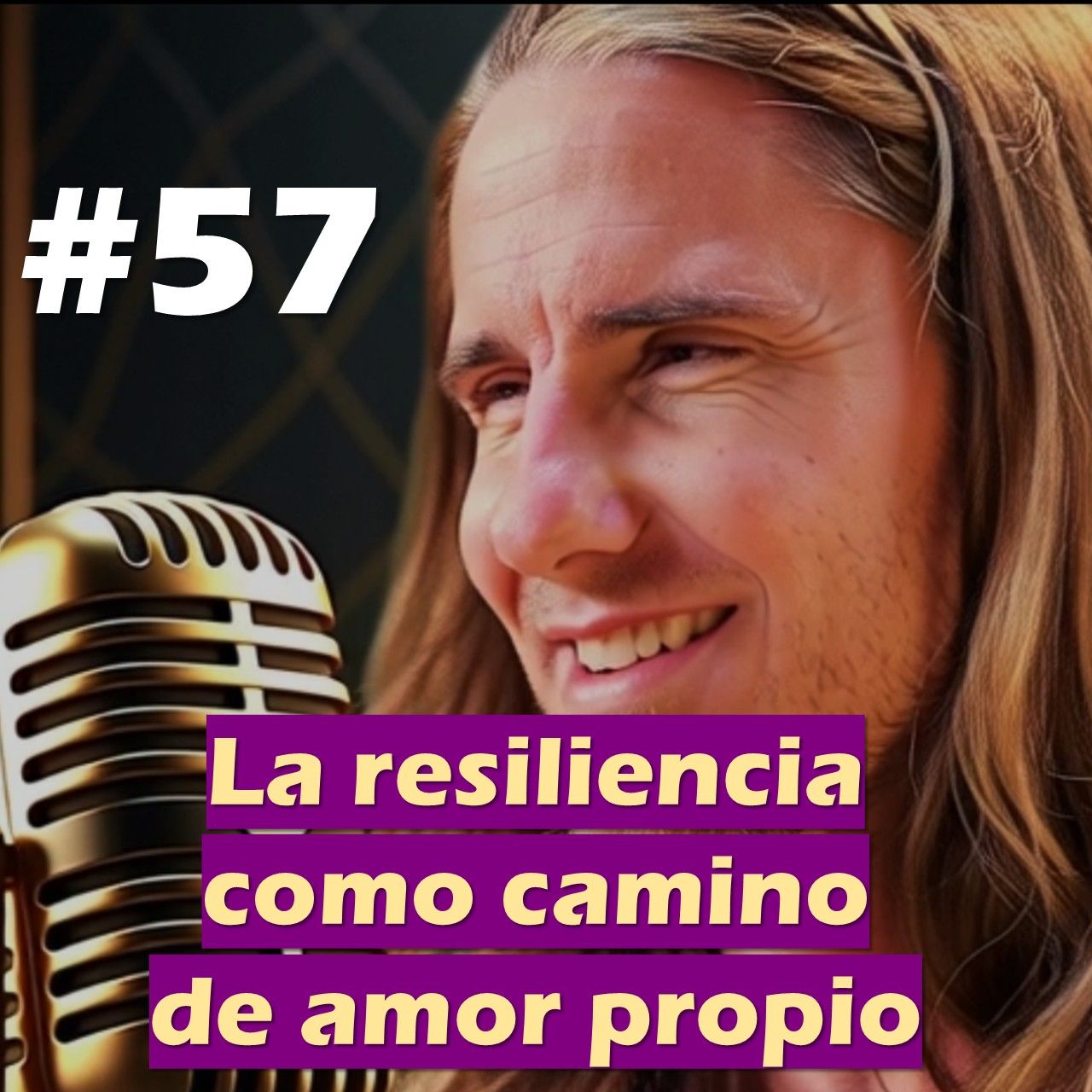 🎙️#57 La Resiliencia como camino de Amor Propio - MARIANO MENÉNDEZ PODCAST