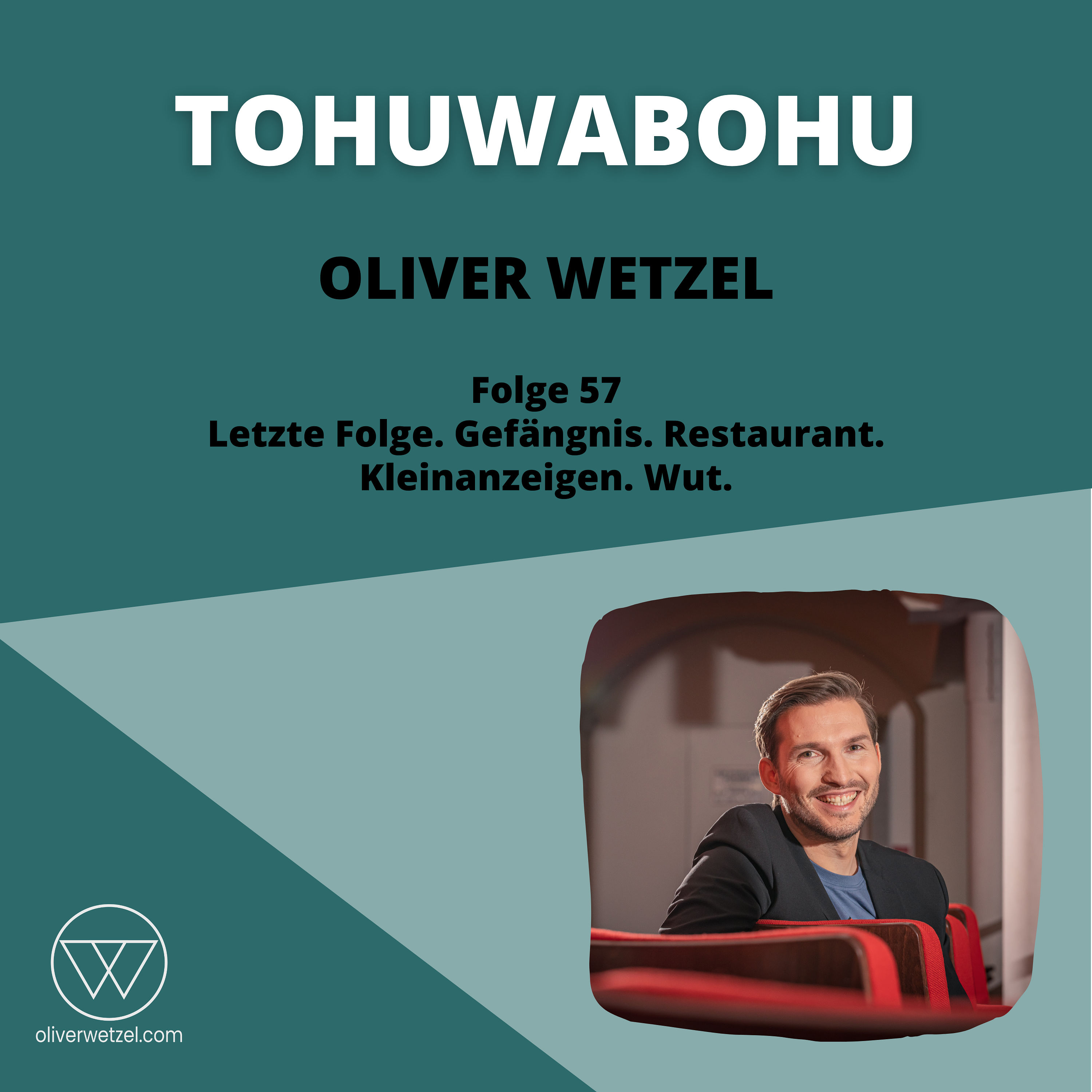 #57 - Letzte Folge. Gefängnis. Restaurant. Kleinanzeigen. Wut.
