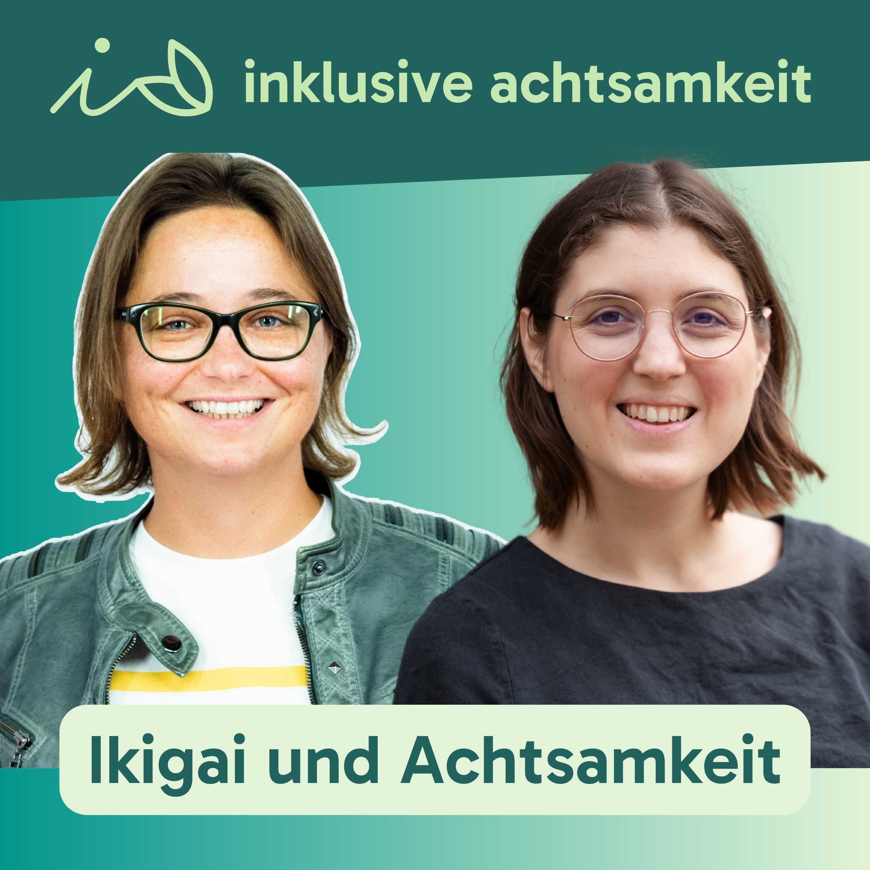 58 - Ikigai und Achtsamkeit: Praktische Tipps für deinen Alltag