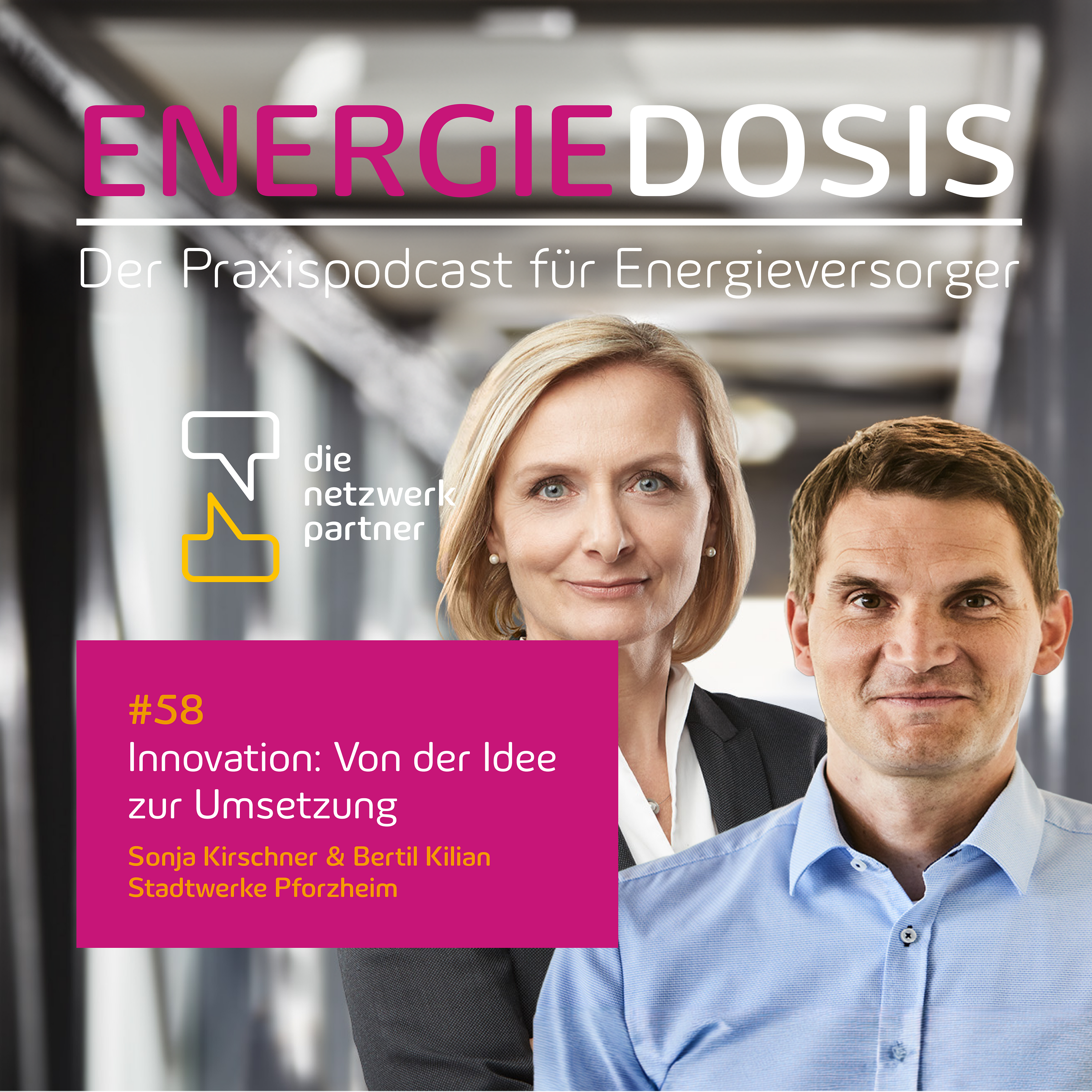 58: Innovation: Von der Idee zur Umsetzung – Sonja Kirschner & Bertil Kilian, Stadtwerke Pforzheim