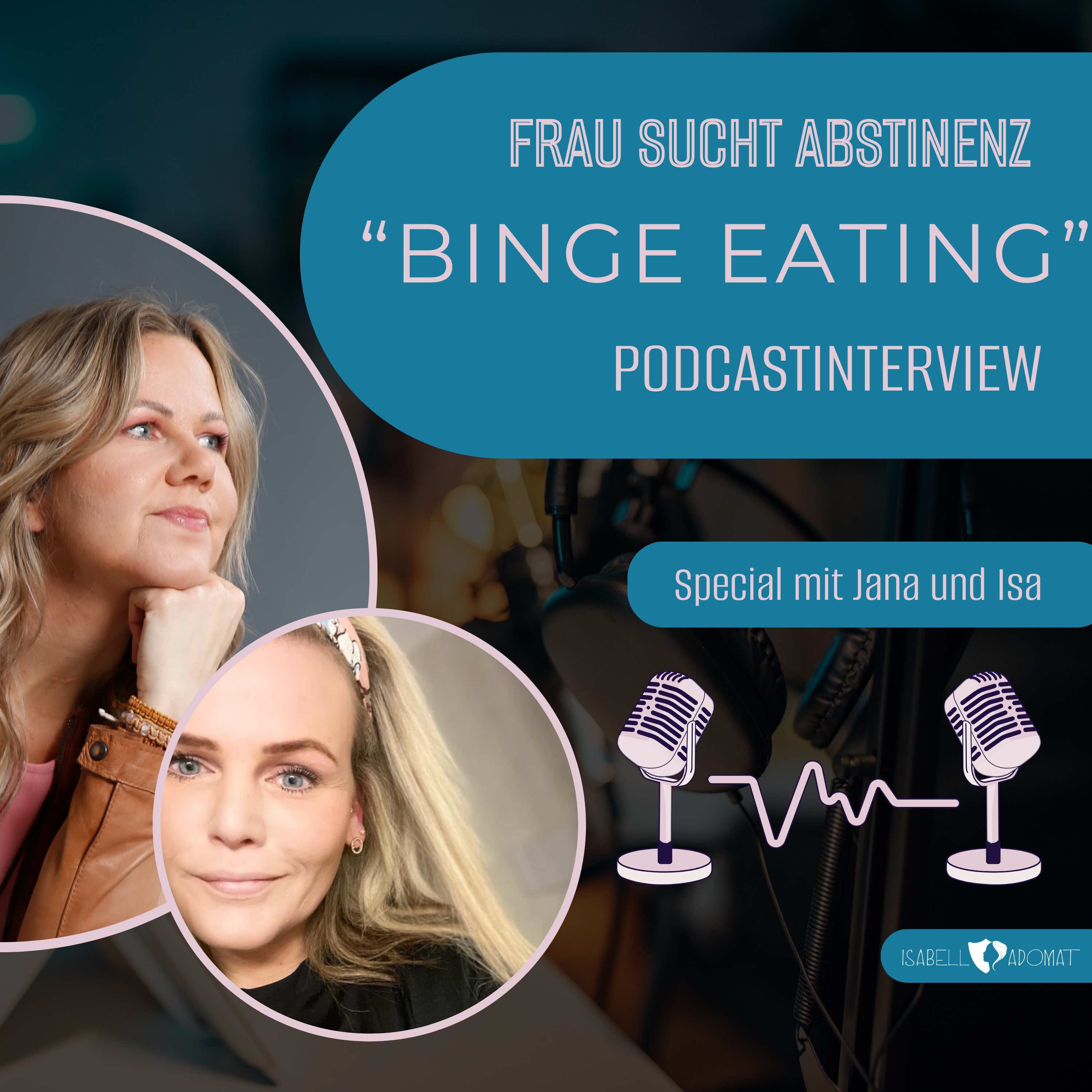 # 58 Interwiev: "Deep Dive mit Jana und Isa zum Thema Essstörungen, Binge-Eating und illegale Drogen!""