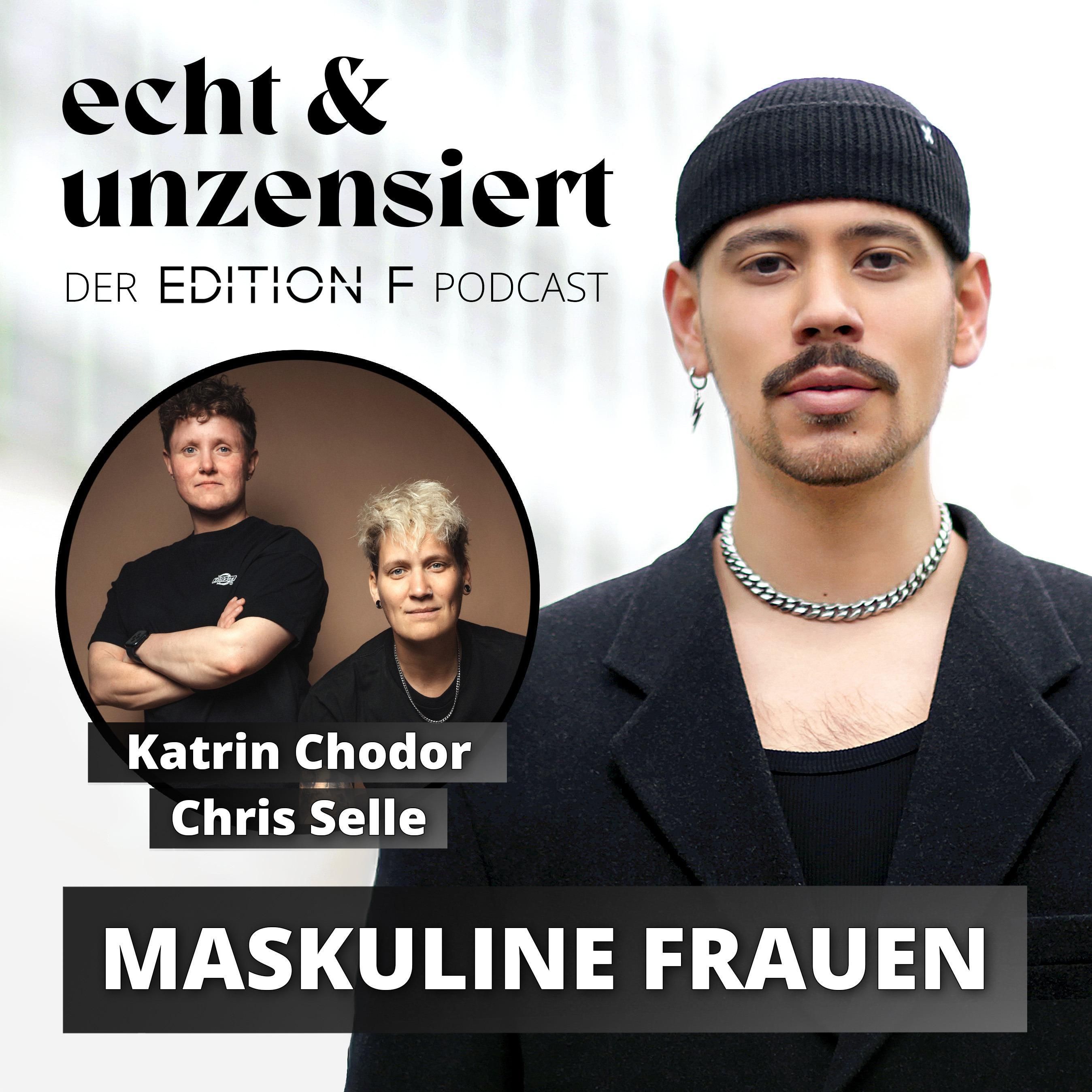 #58 Maskuline Frauen und ihr Kampf um mehr Sichtbarkeit und Akzeptanz (mit Katrin Chodor und Chris Selle)