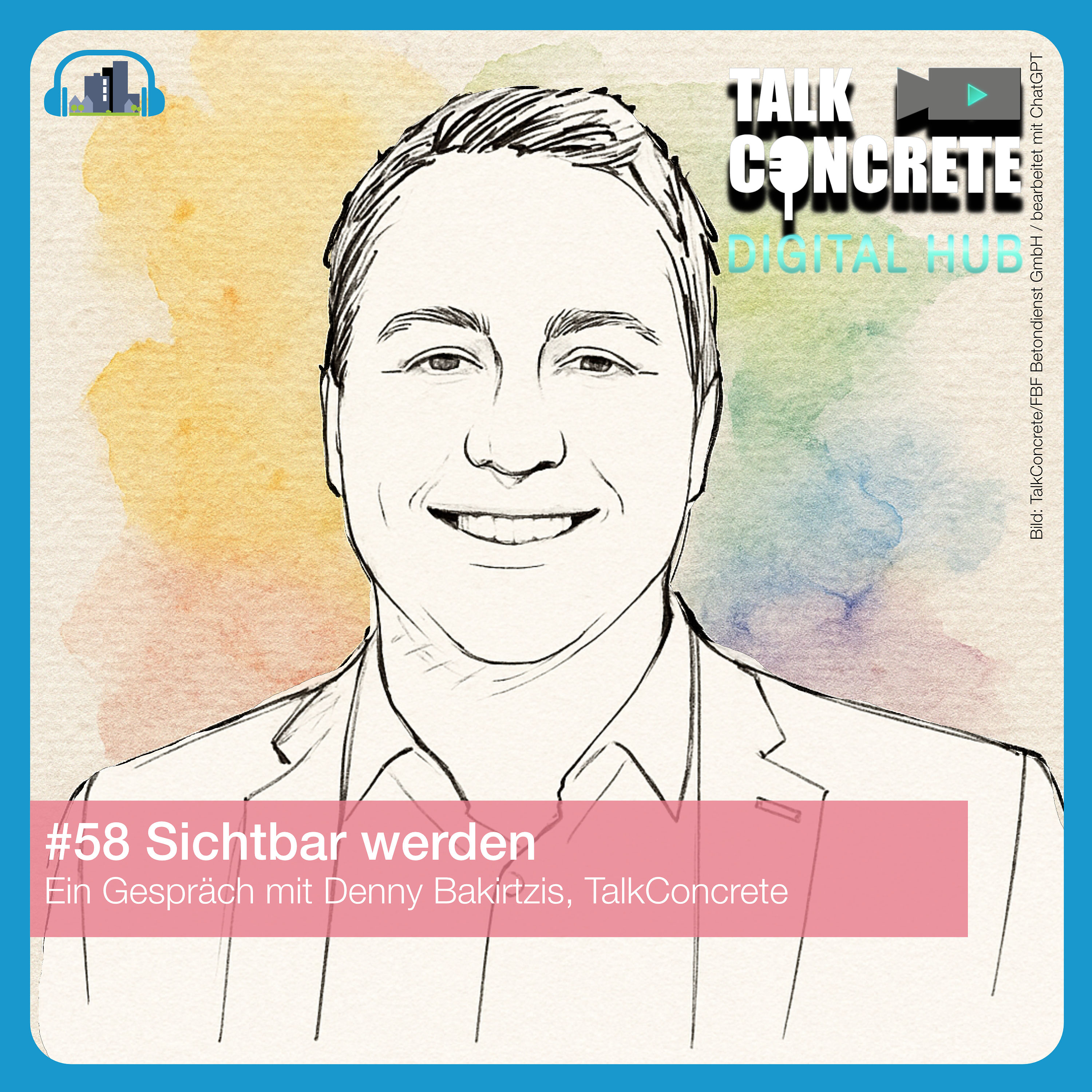 #58 Sichtbar werden – Kommunikation, Beton und der Digital Hub