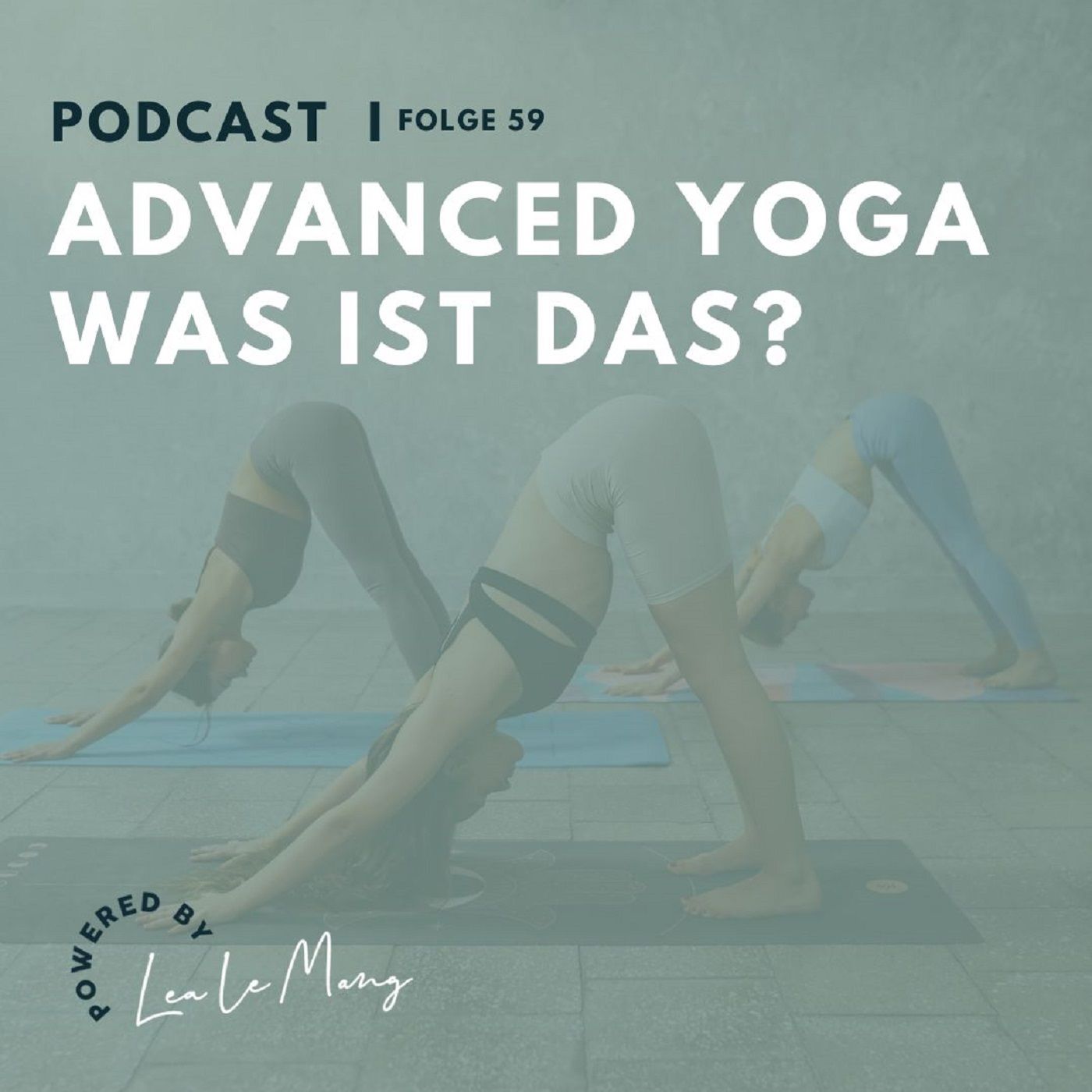 59 - Advanced Yoga - Was ist das?