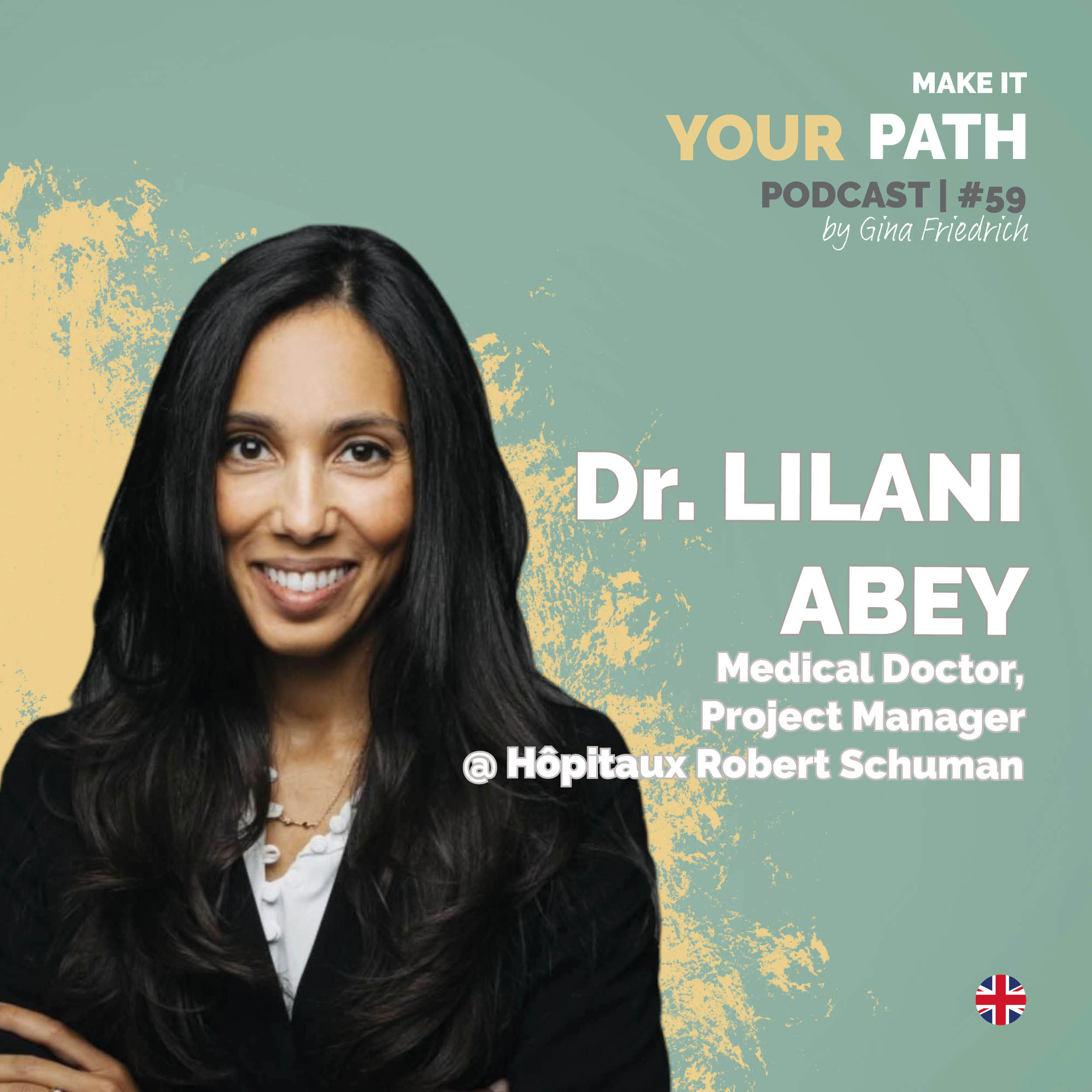 #59 Dr. Lilani Abey | I knew that I wouldn’t be satisfied if I didn’t try changing my path