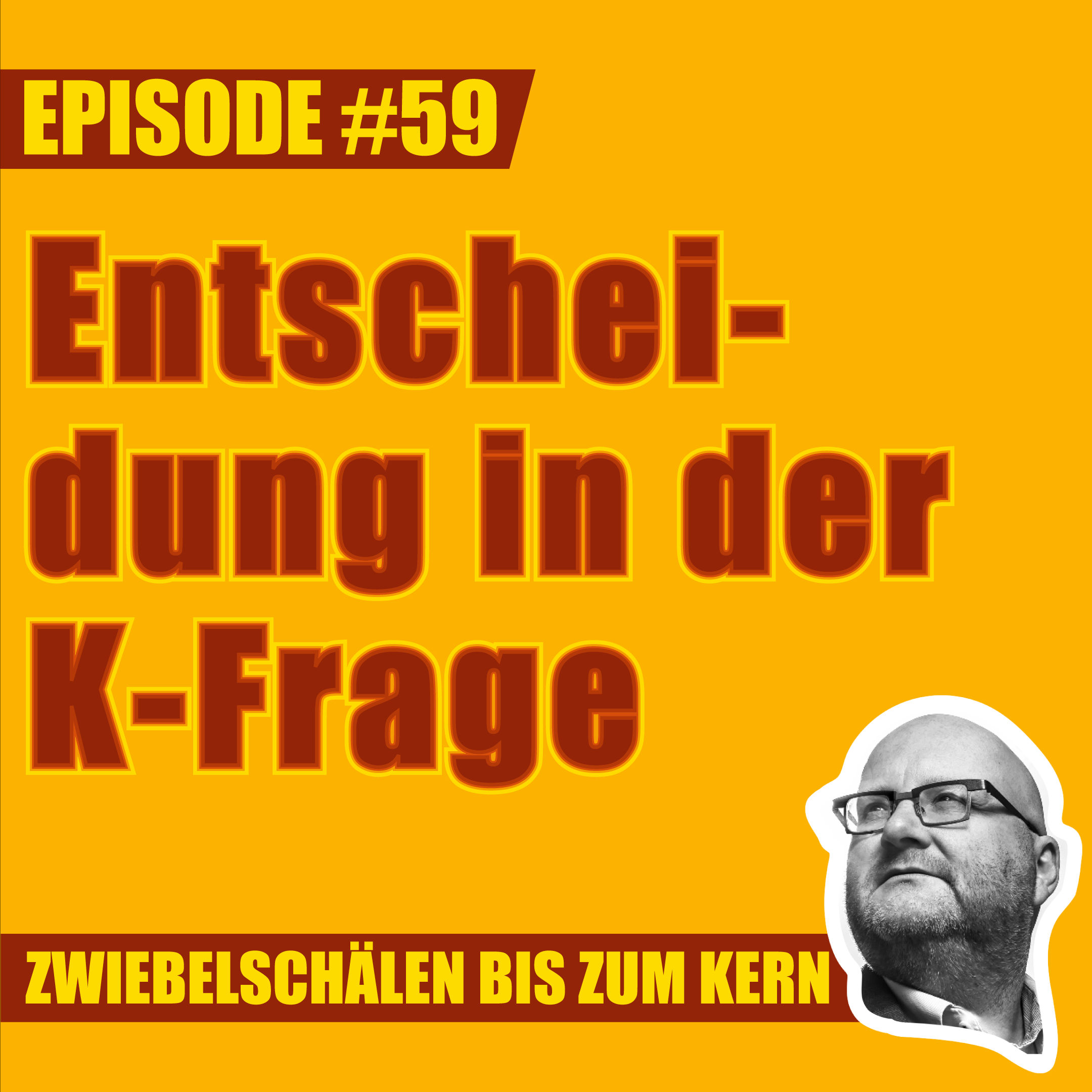 #59 – Entscheidung in der K-Frage - Wer hat es besser gemacht, Lars?