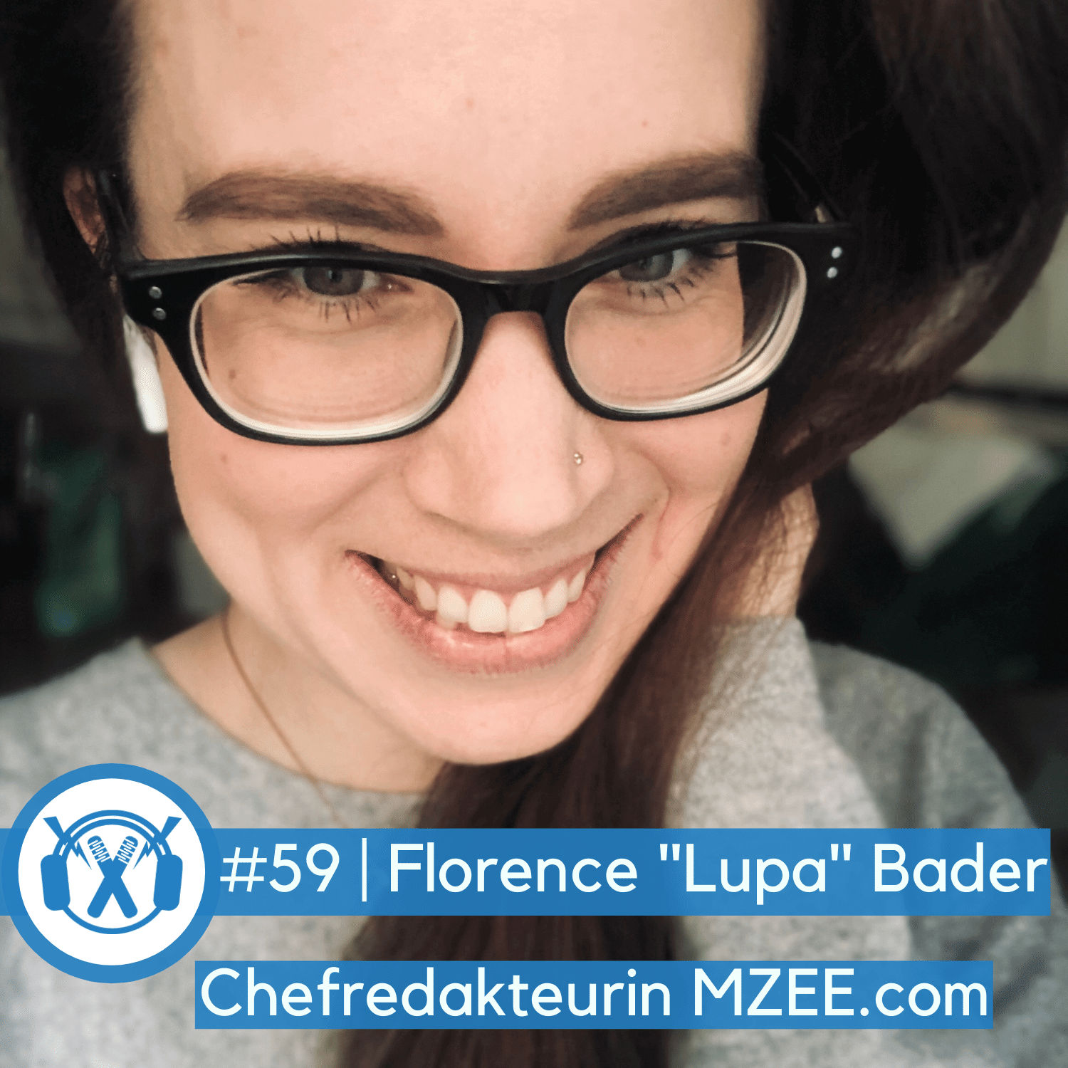 #59 Florence "Lupa" Bader (Chefredakteurin MZEE.com - ehemals rappers.in) - der Weg zur Musik-Journalistin