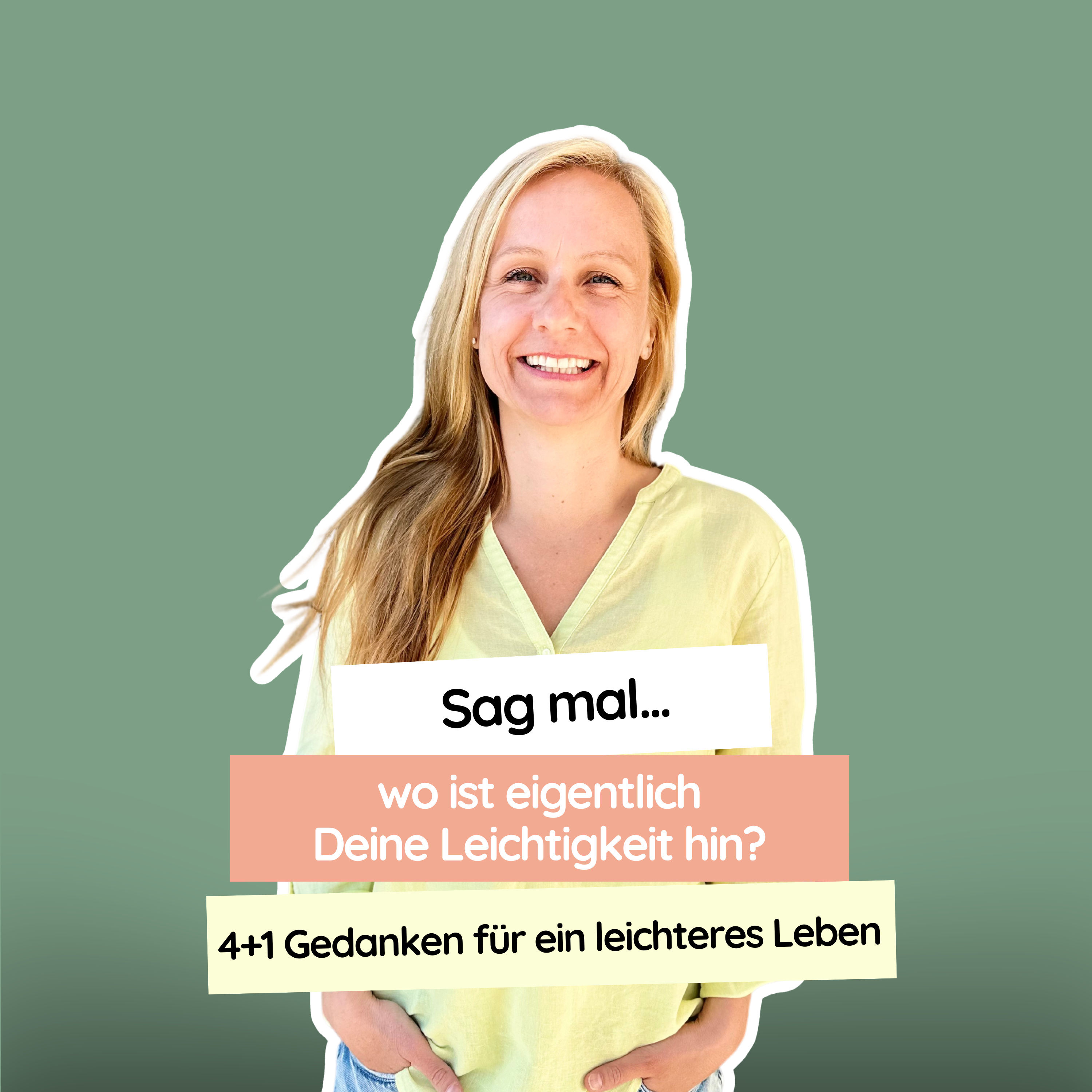 #59 Sag mal… wo ist eigentlich Deine Leichtigkeit hin? 4+1 Gedanken für ein leichteres Leben