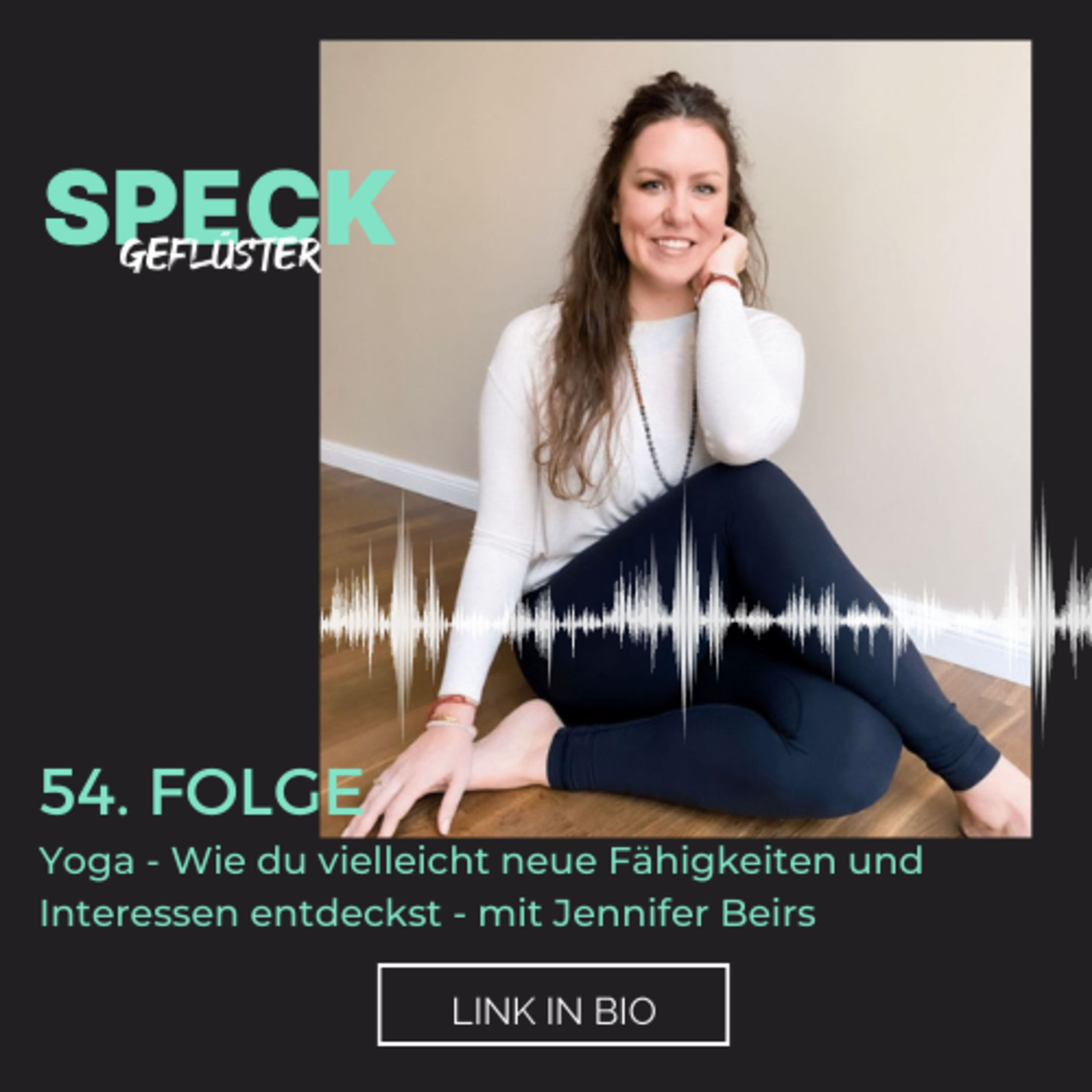 5b. Yoga - wie du vielleicht neue Fähigkeiten und Interessen entdeckst - mit Yoga Lehrerin Jennifer Beirs