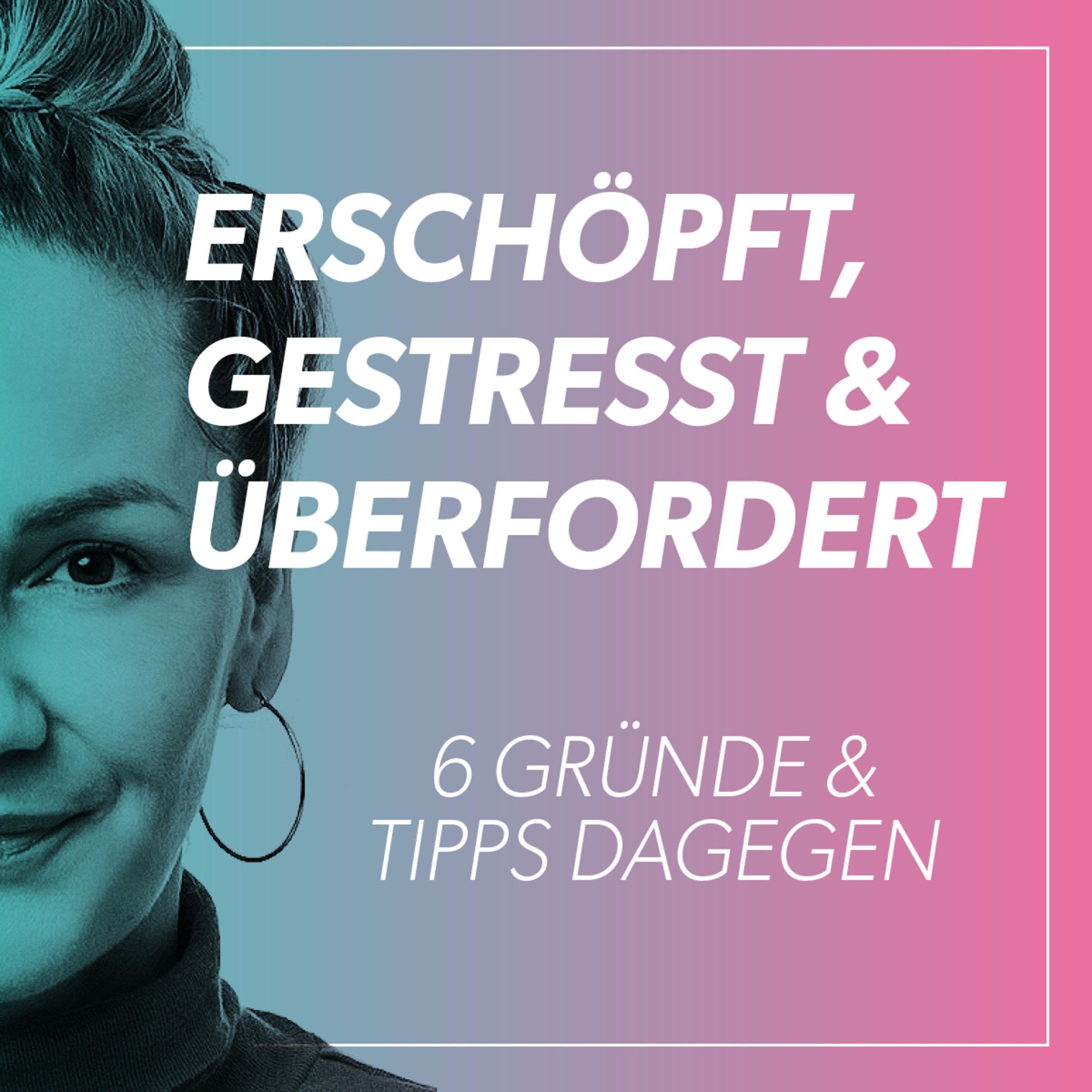 6 Gründe, warum du ständig erschöpft, gestresst und überfordert bist