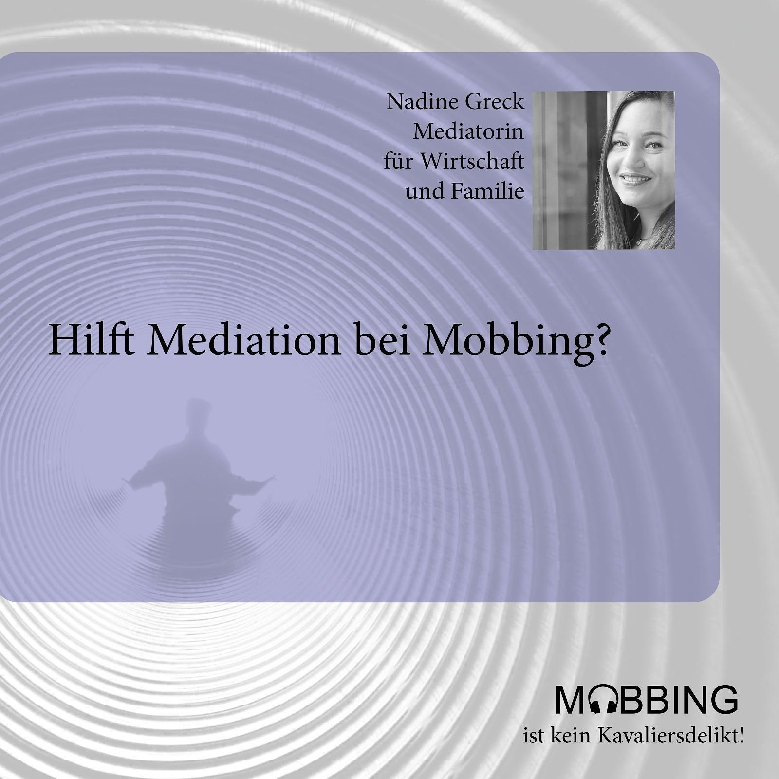 #6: Mediatorin Nadine Greck- Kann Mediation bei Mobbing helfen?