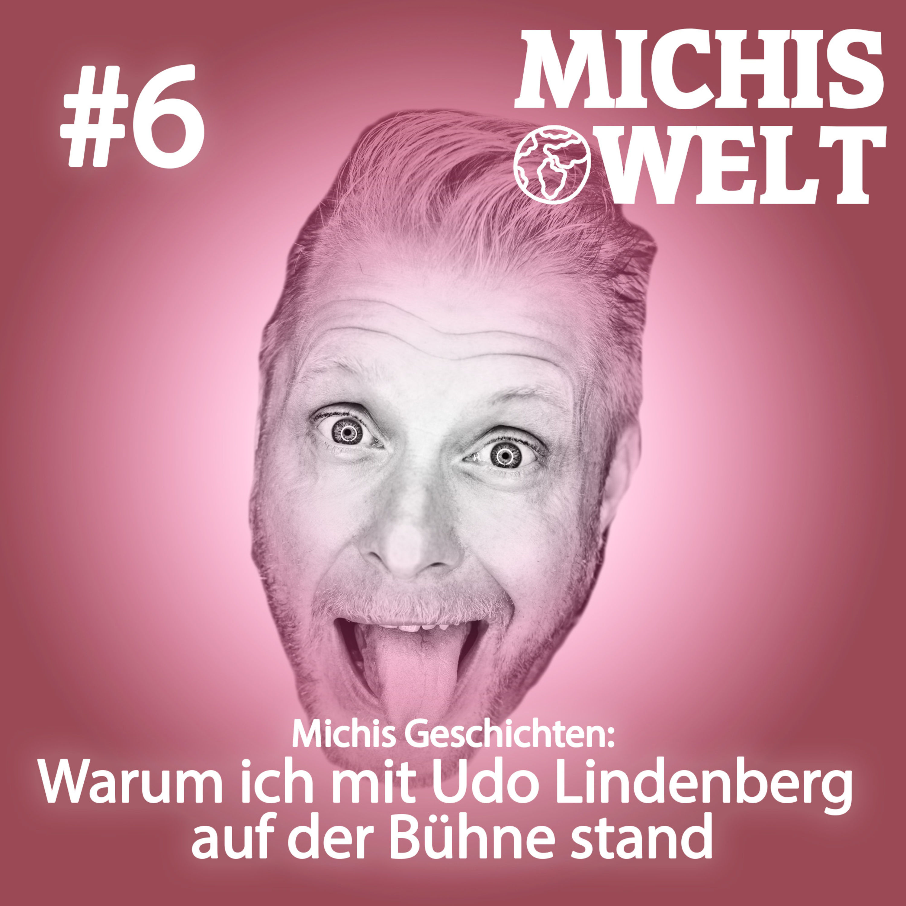 #6 - Michis Geschichten: Warum ich mit Udo Lindenberg auf der Bühne stand