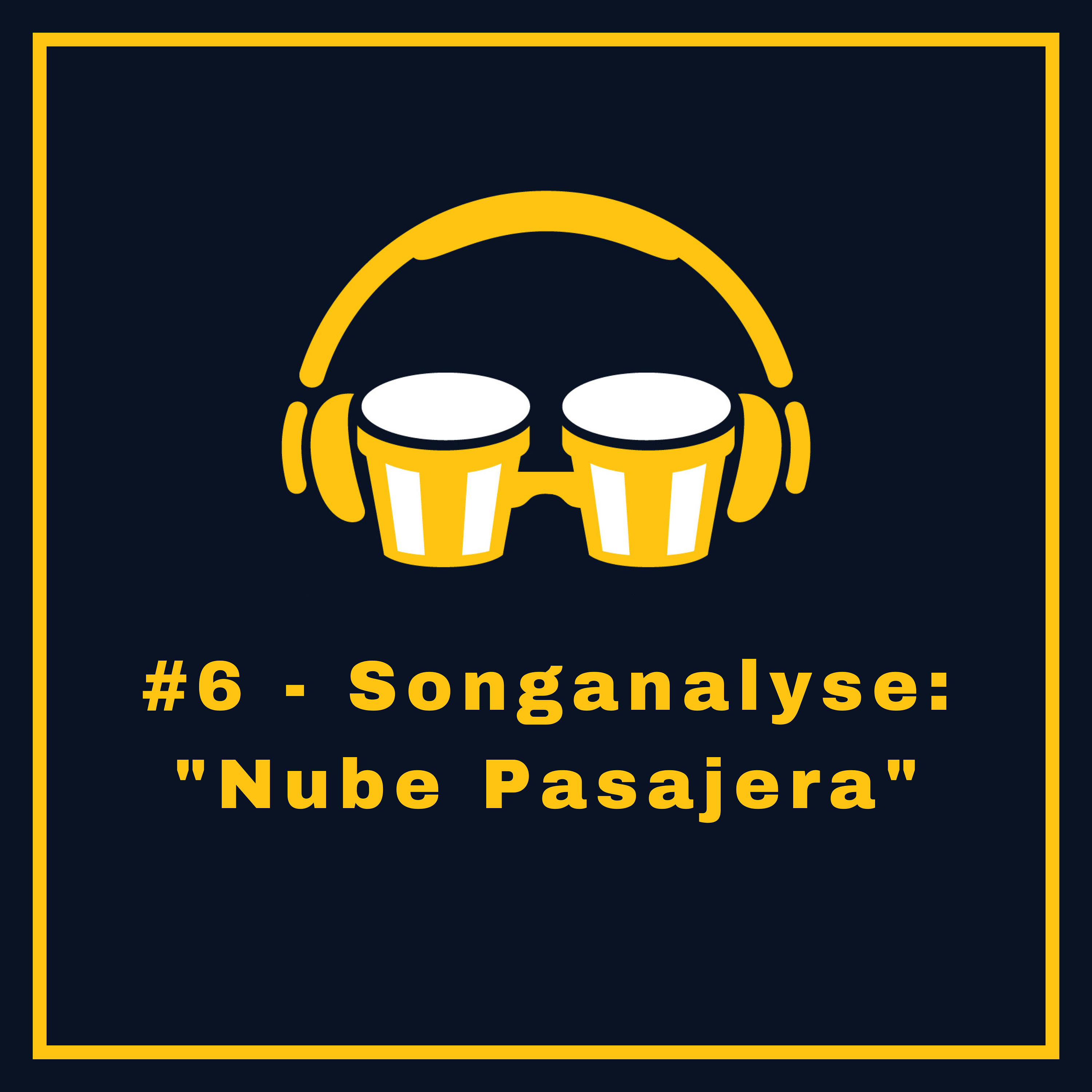 #6 - Songanalyse: "Nube Pasajera"