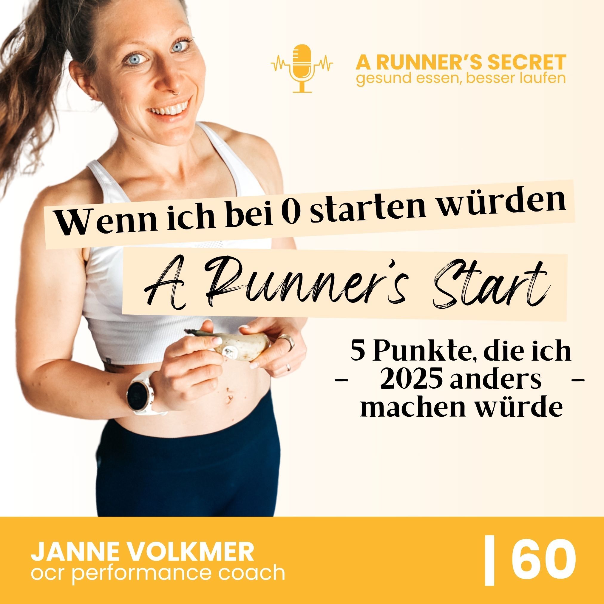60 | Das würde ich als Läuferin anders machen, wenn ich 2025 nochmal bei 0 starten würde