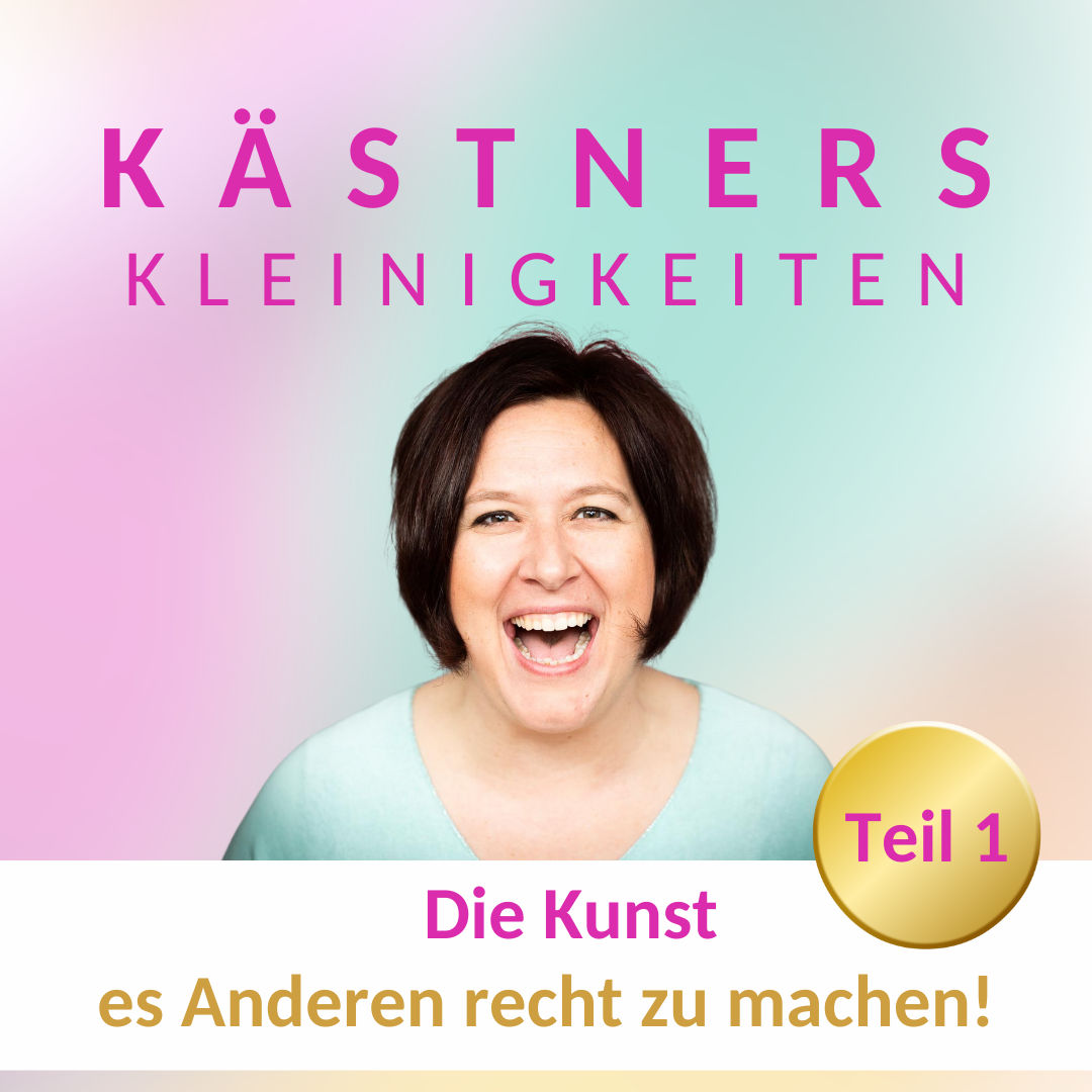 #50 Die Kunst es Anderen recht zu machen! Teil 1