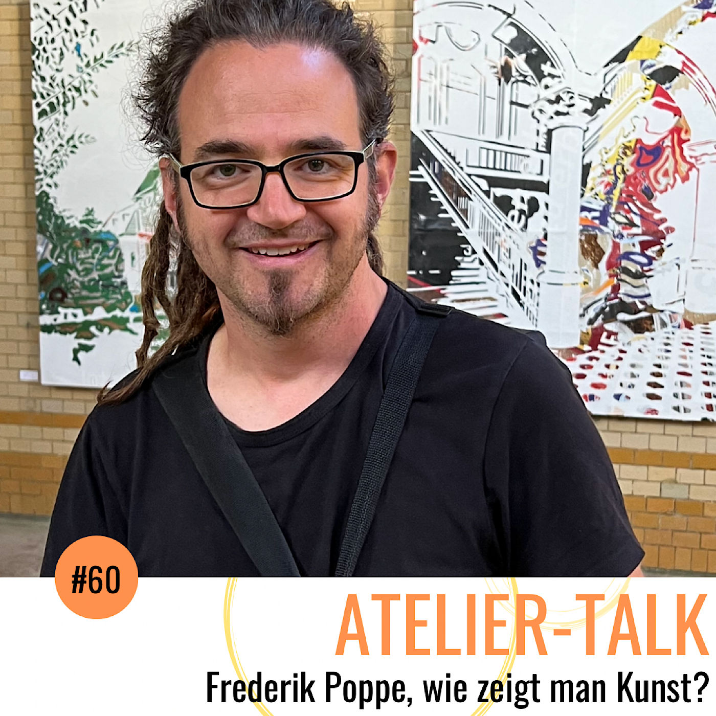 #60 Frederik Poppe, wie zeigt man Kunst?