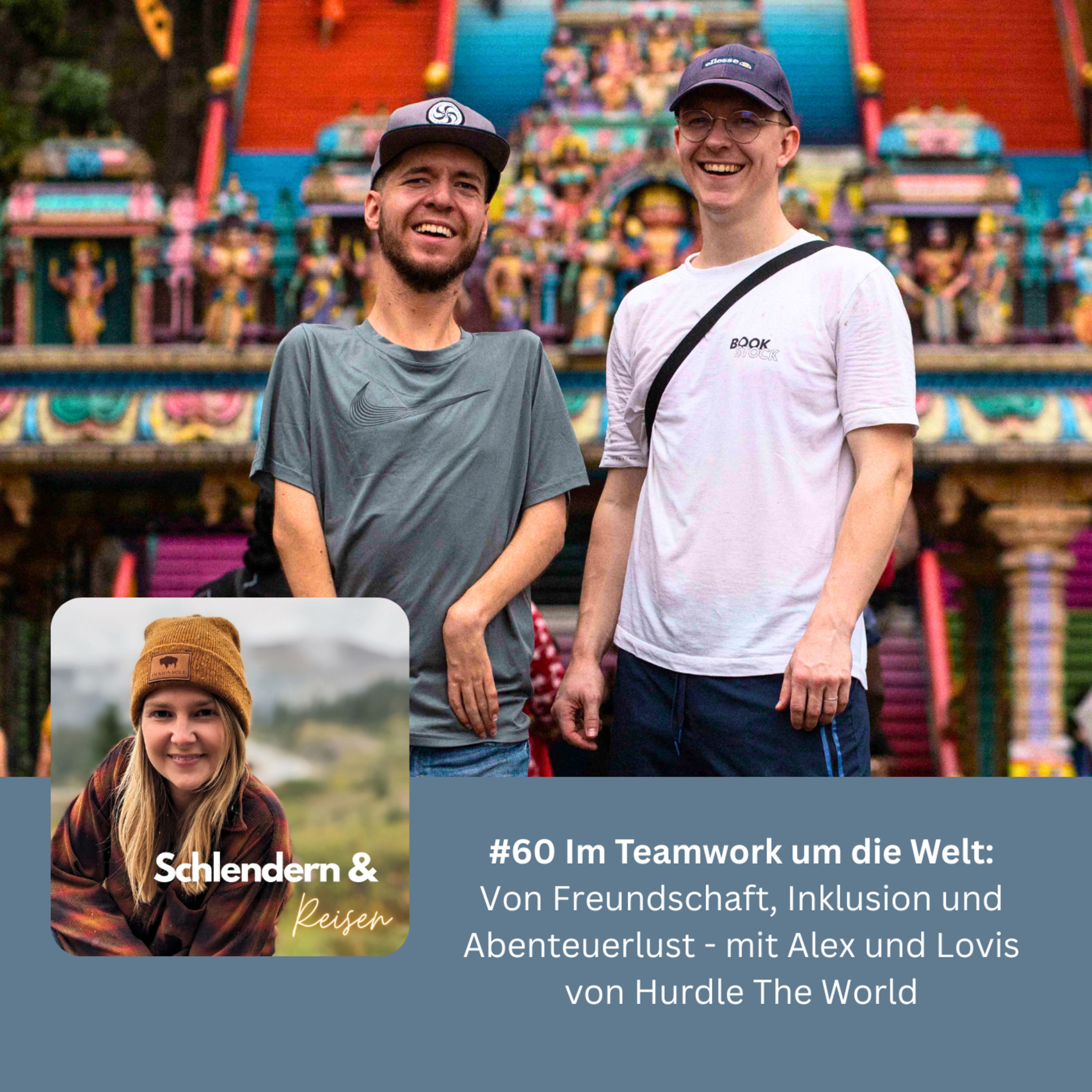 #60 Im Teamwork um die Welt: Von Freundschaft, Inklusion und Abenteuerlust - mit Alex und Lovis von Hurdle The World