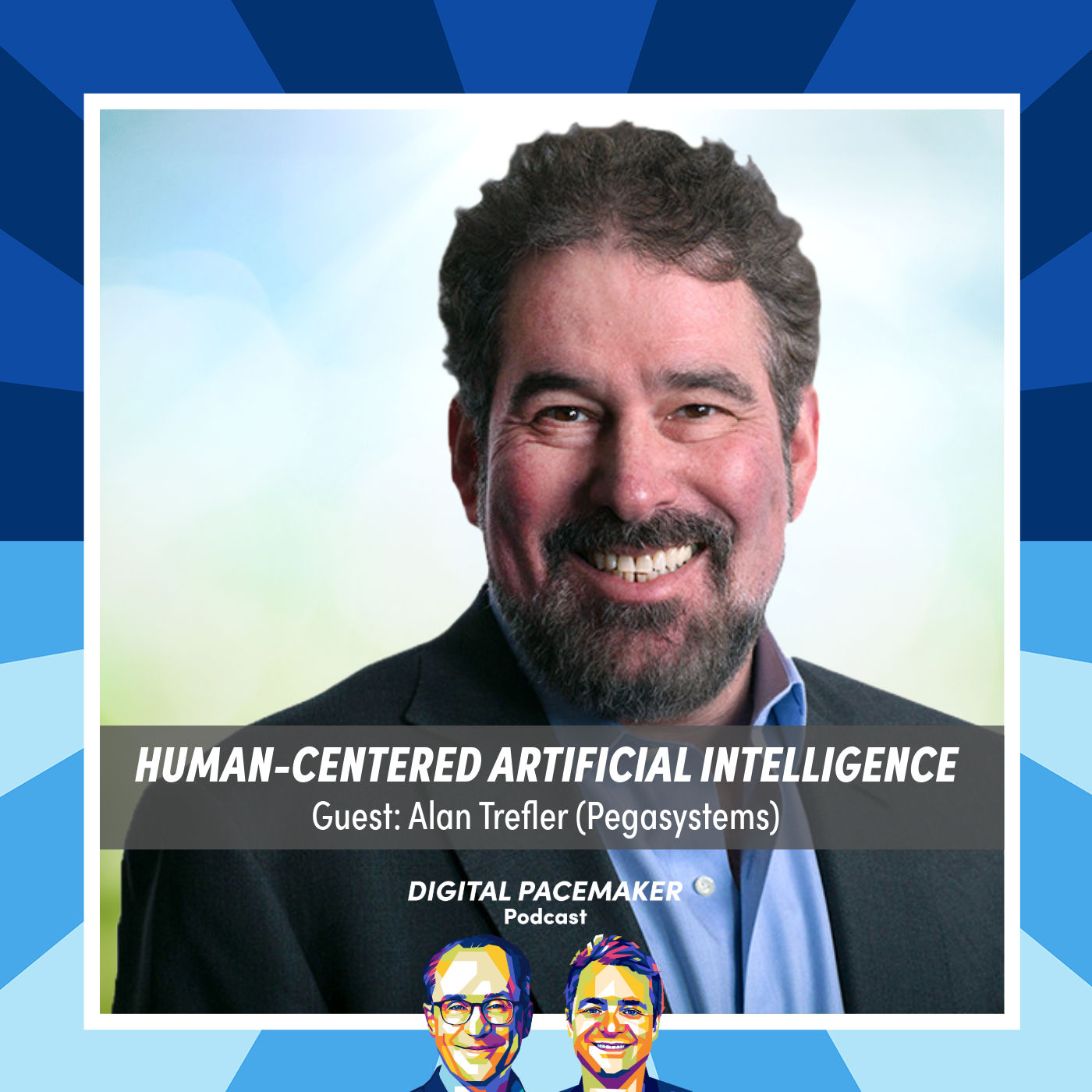 #60 Is Human-Centered AI the Future of Business? with Alan Trefler (Founder & CEO, Pegasystems)