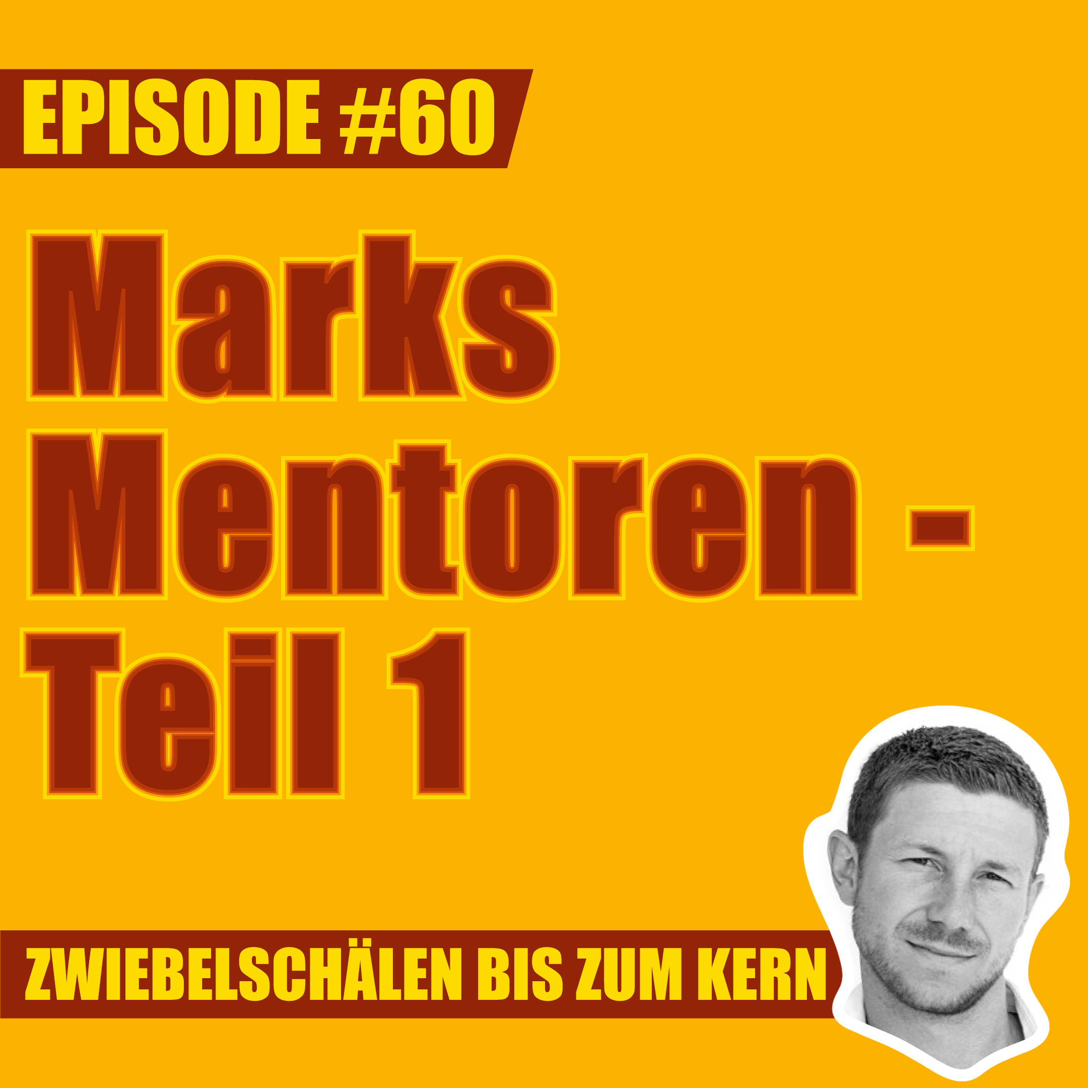 #60 – Marks Mentoren - Teil 1: Tony Buzan, Thomas Friedmann...
