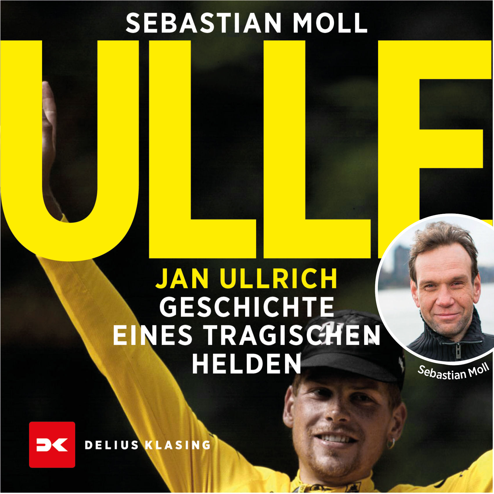 #60 Ulle - Jan Ullrich. Geschichte eines tragischen Helden mit Sebastian Moll