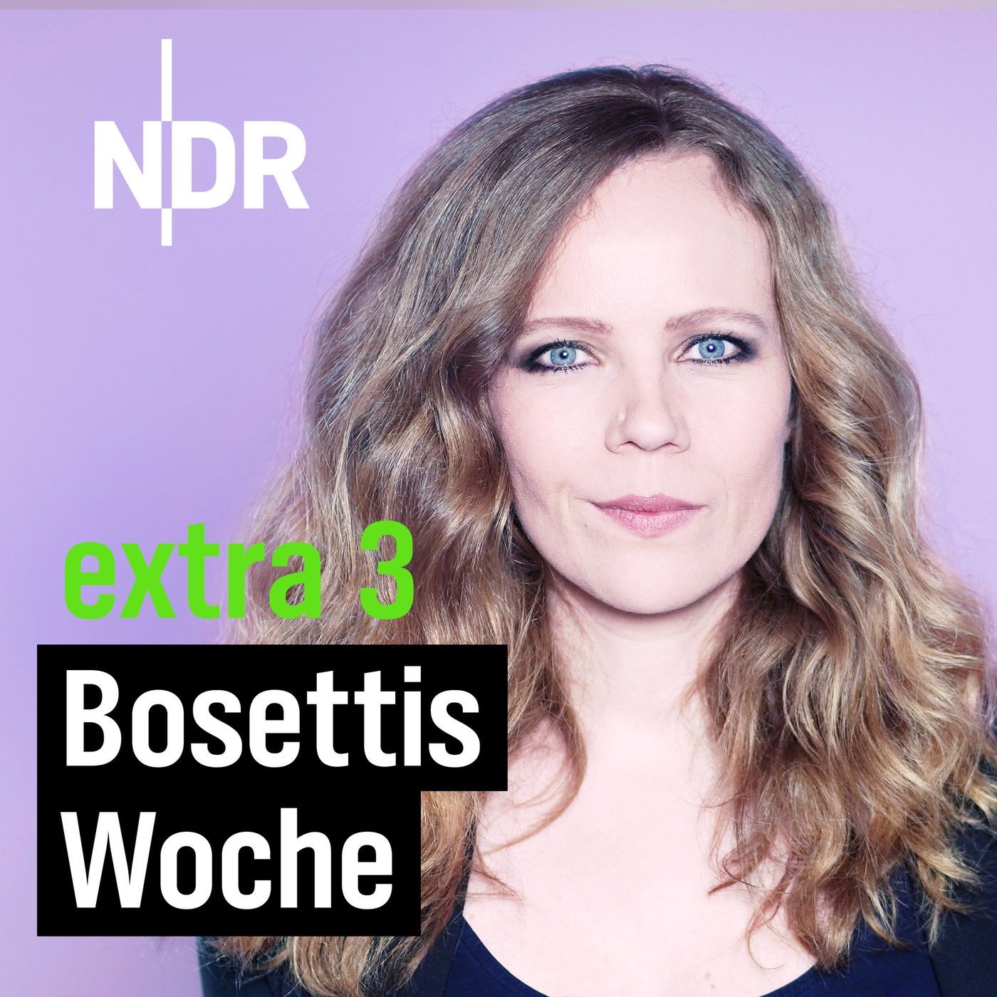extra 3 – Bosettis Woche - Podcast